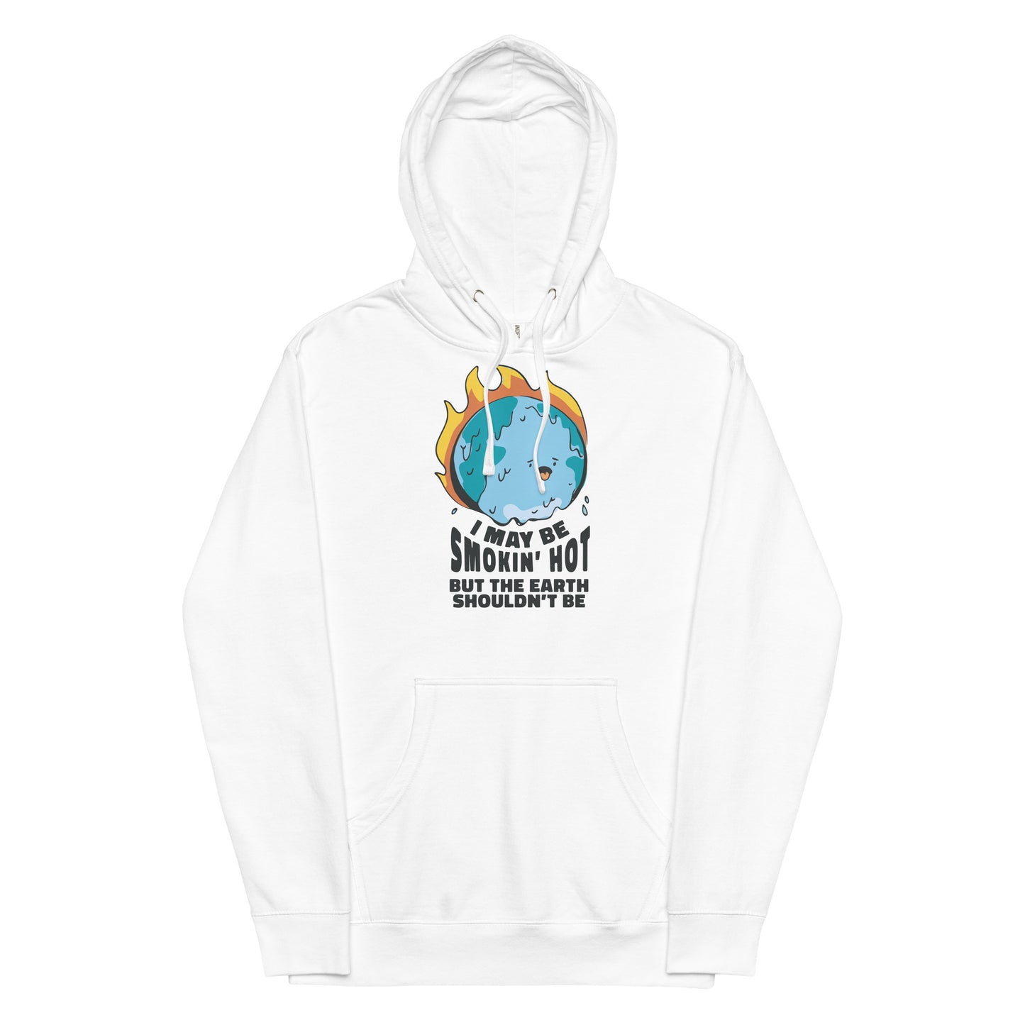I May Be Smokin' Hot But the Earth Shouldn't Be Unisex hoodie