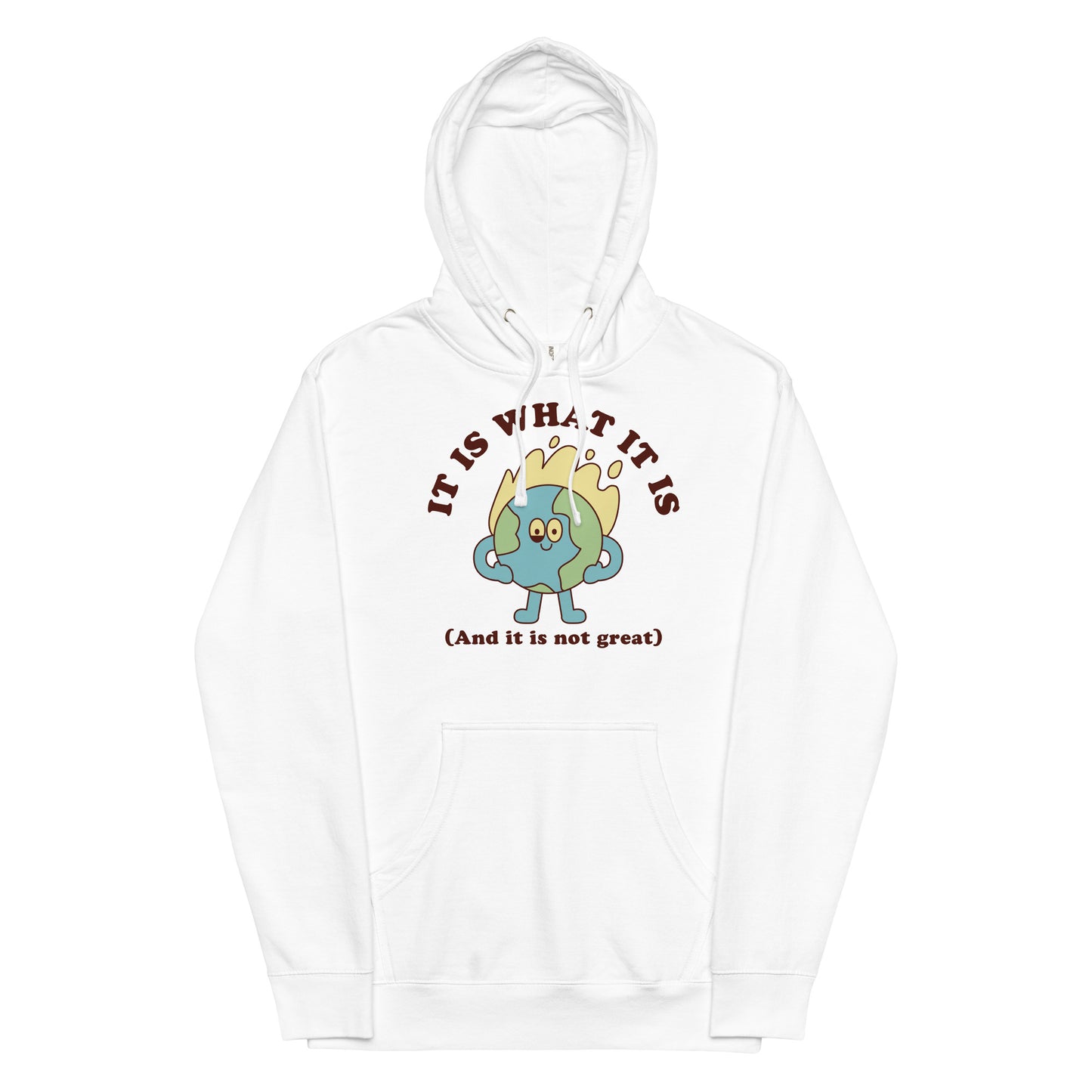 It Is What It Is (And It Is Not Great) Unisex hoodie
