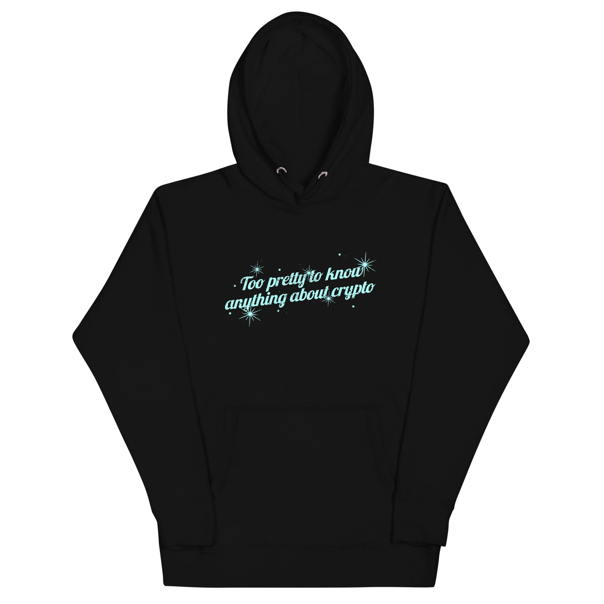 Too Pretty To Know Anything About Crypto Unisex Hoodie