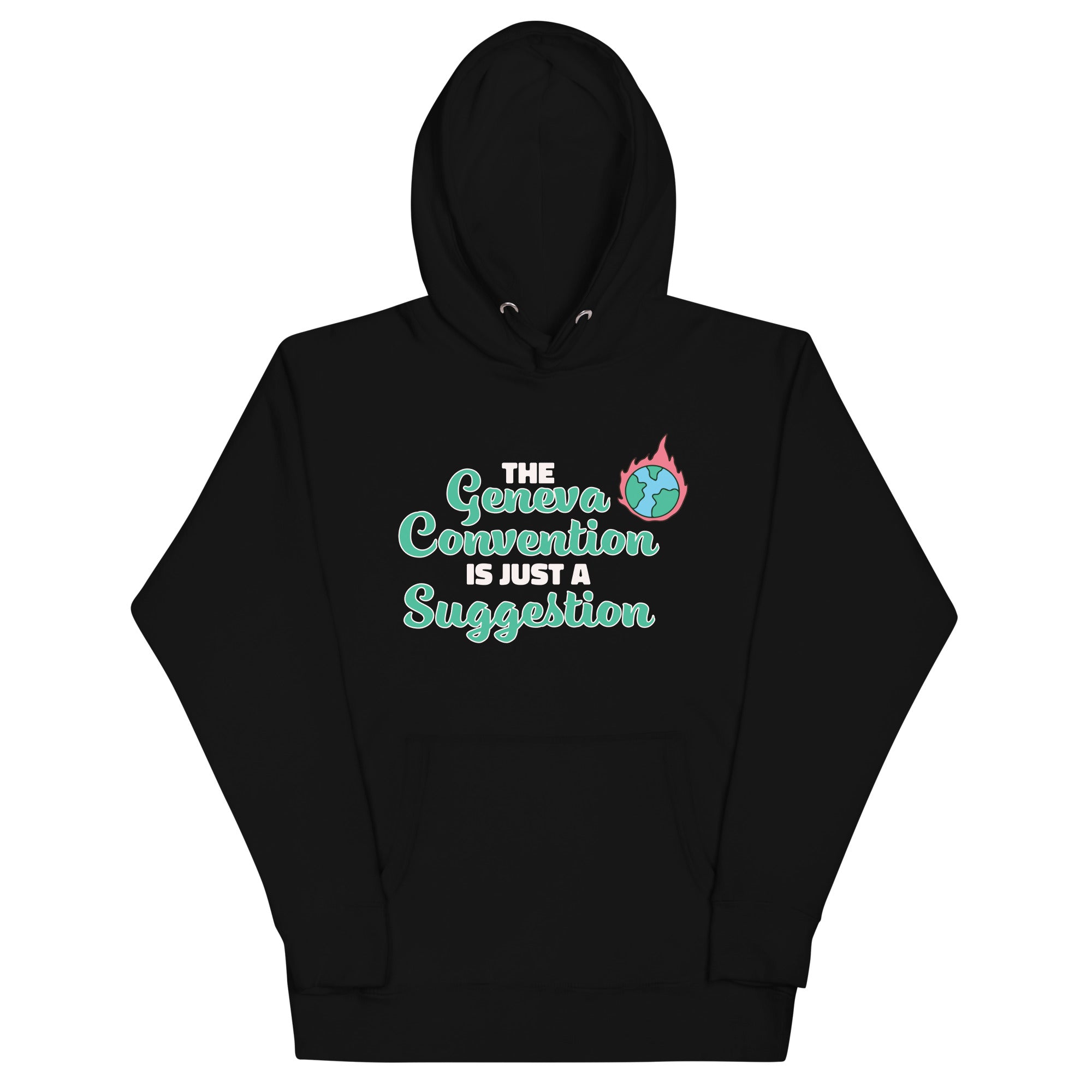 The Geneva Convention is Just a Suggestion Unisex Hoodie