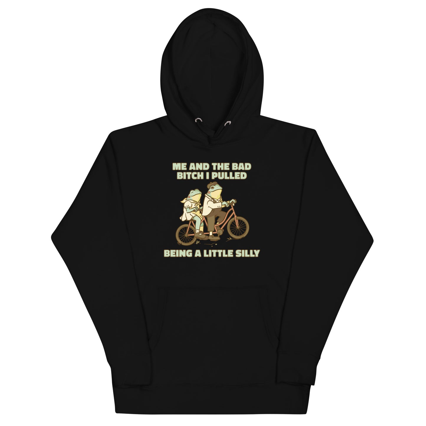 Me and the Bad Bitch I Pulled Unisex Hoodie