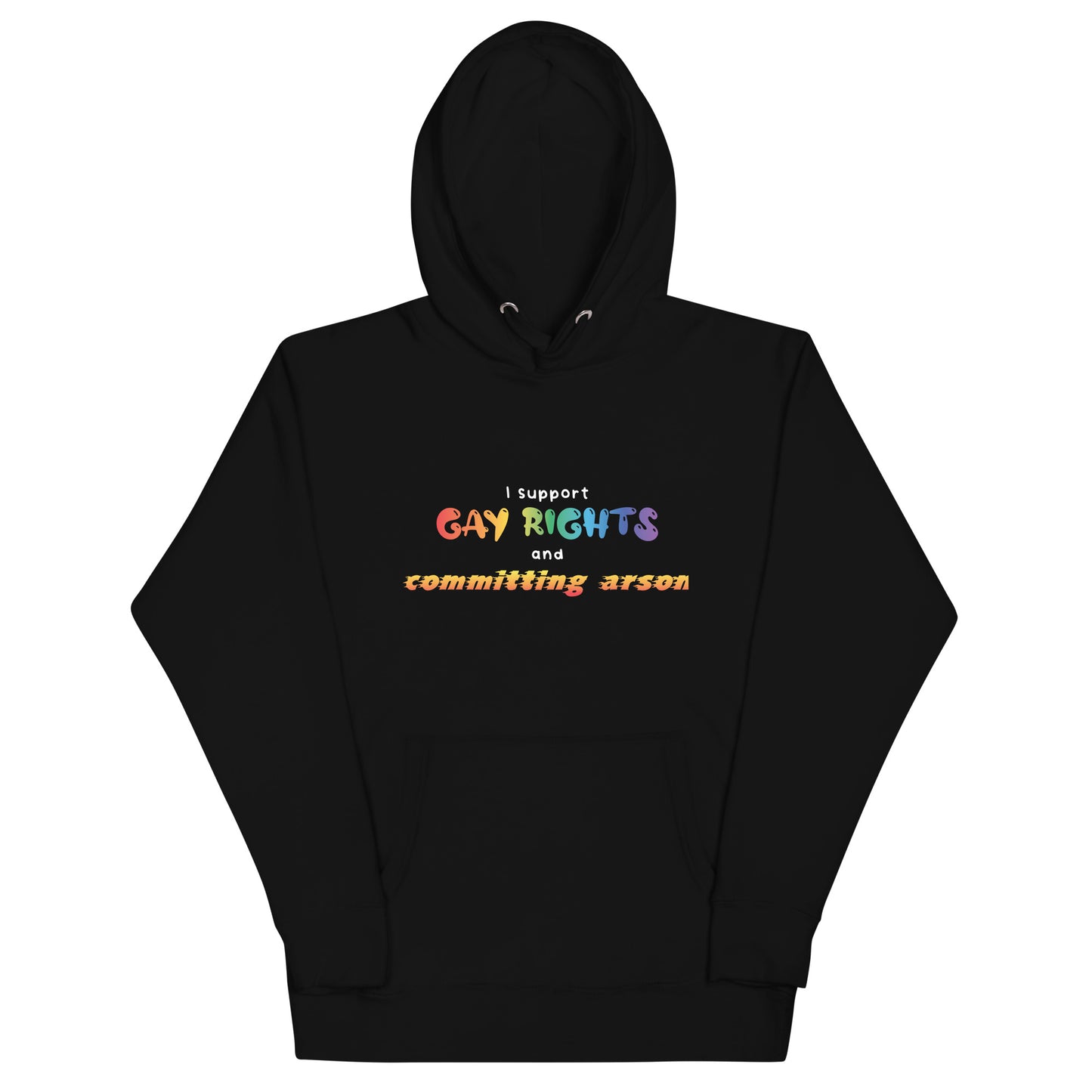 Gay Rights and Committing Arson Unisex Hoodie