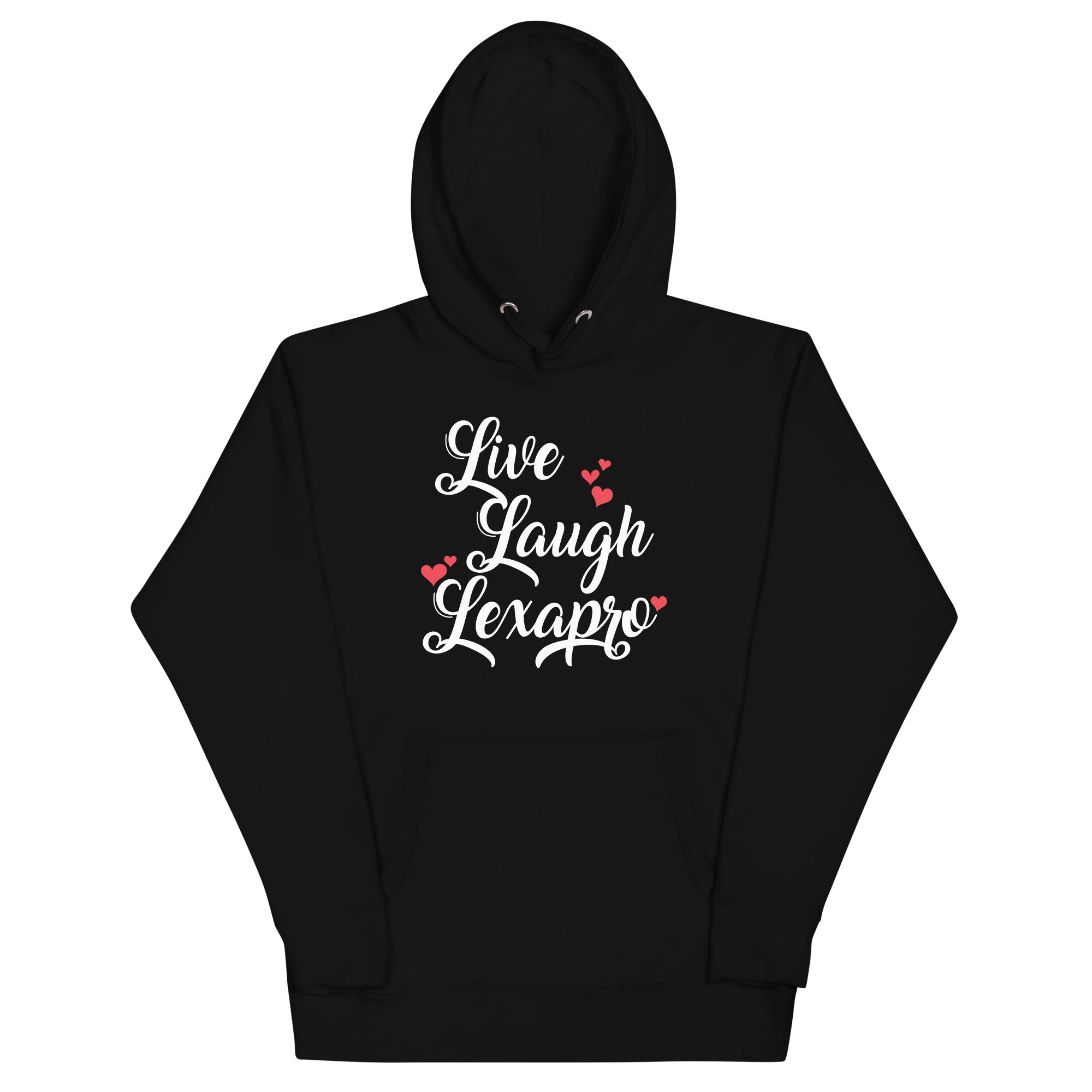 Live Laugh Lexapro Unisex Hoodie