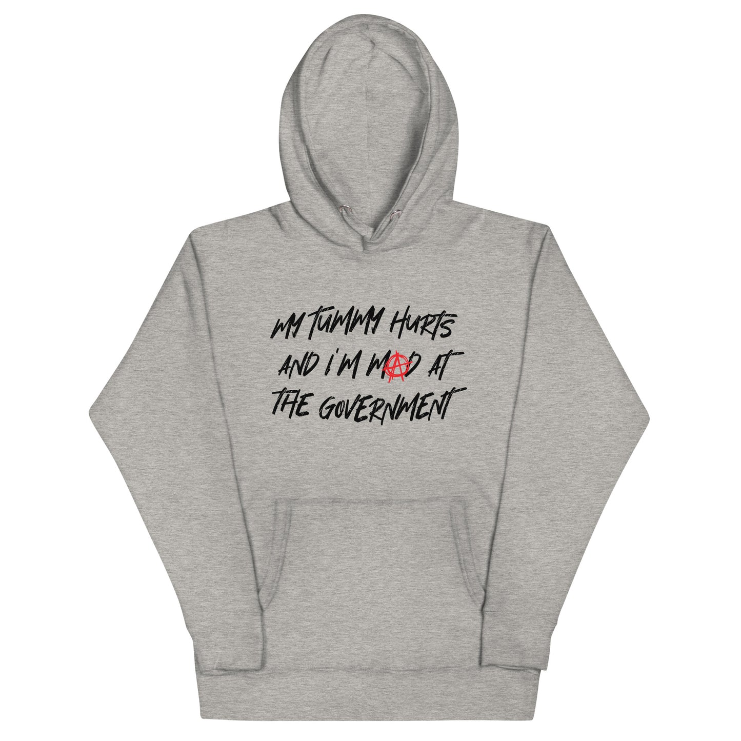 My Tummy Hurts and I'm Mad at the Government Unisex Hoodie