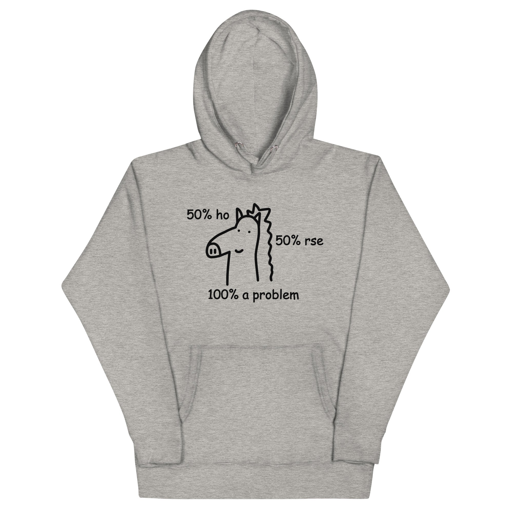 50% Ho 50% rse 100% a Problem (Horse) Unisex Hoodie