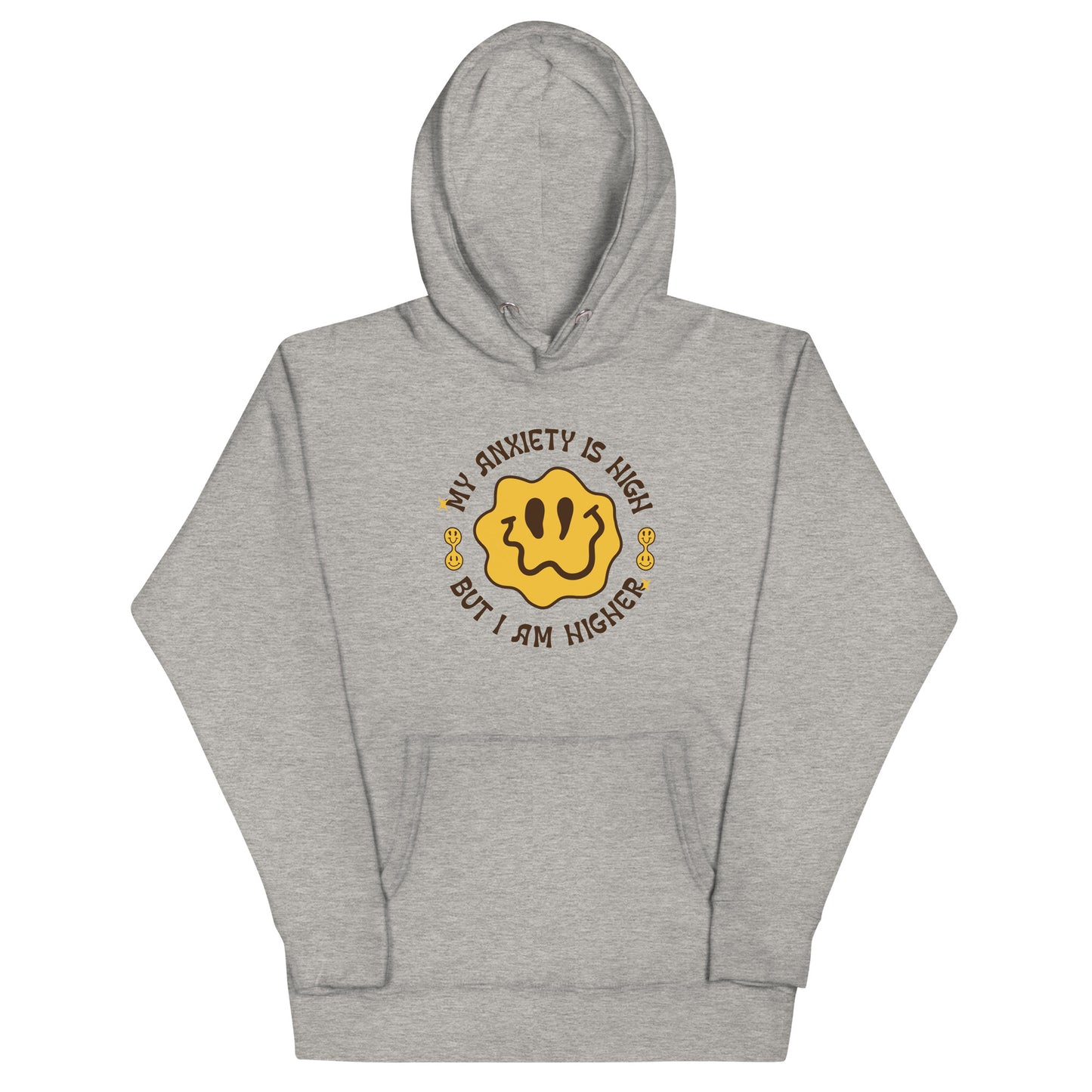 My Anxiety is High But I Am Higher Unisex Hoodie