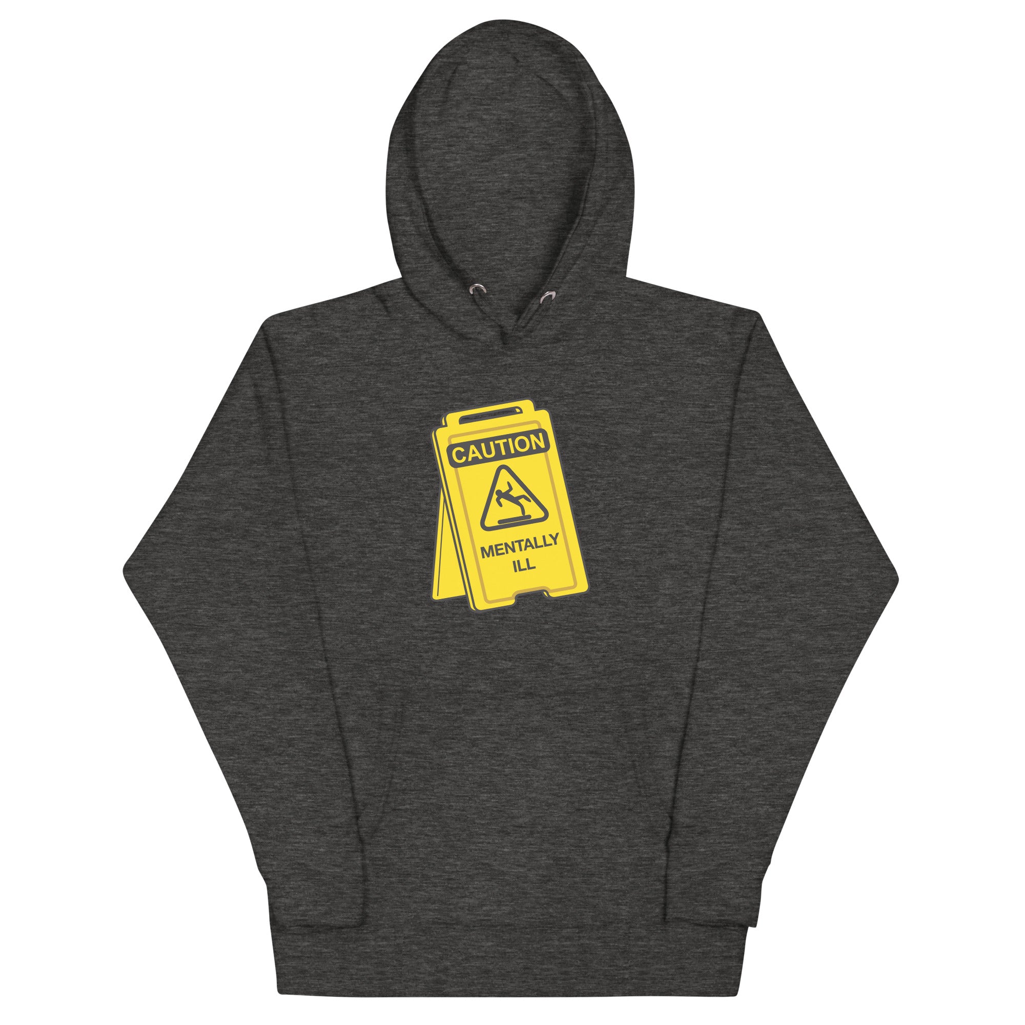 Caution Mentally Ill Unisex Hoodie