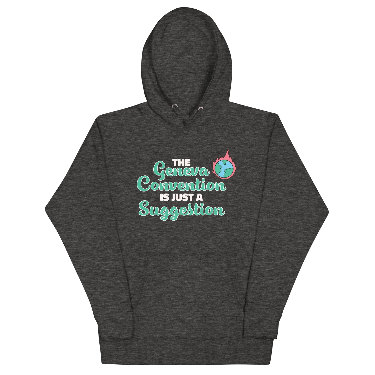 The Geneva Convention is Just a Suggestion Unisex Hoodie