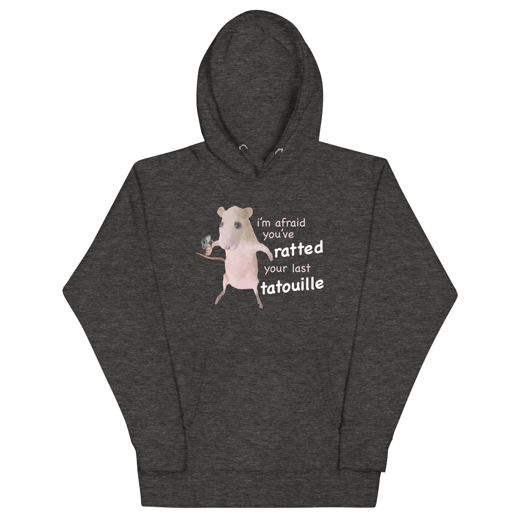 You've Ratted Your Last Tatoullie Unisex Hoodie