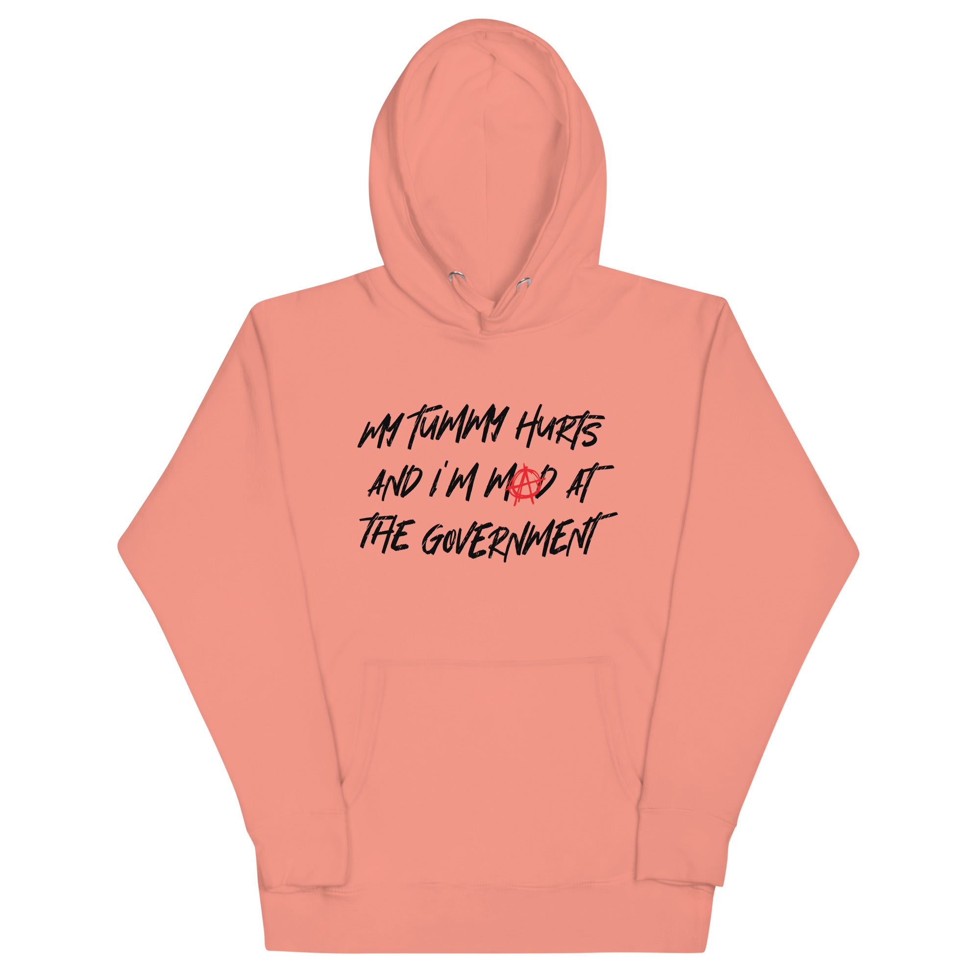 My Tummy Hurts and I'm Mad at the Government Unisex Hoodie