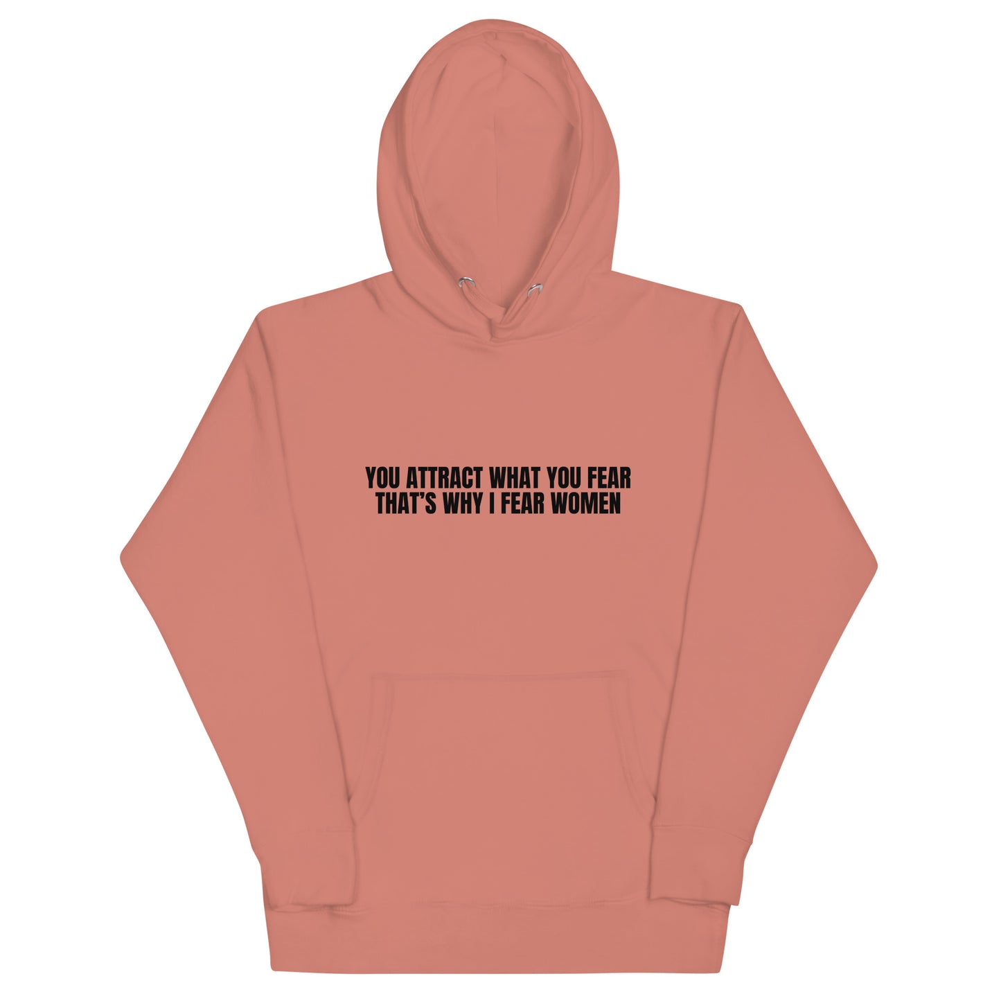 You Attract What You Fear Unisex Hoodie