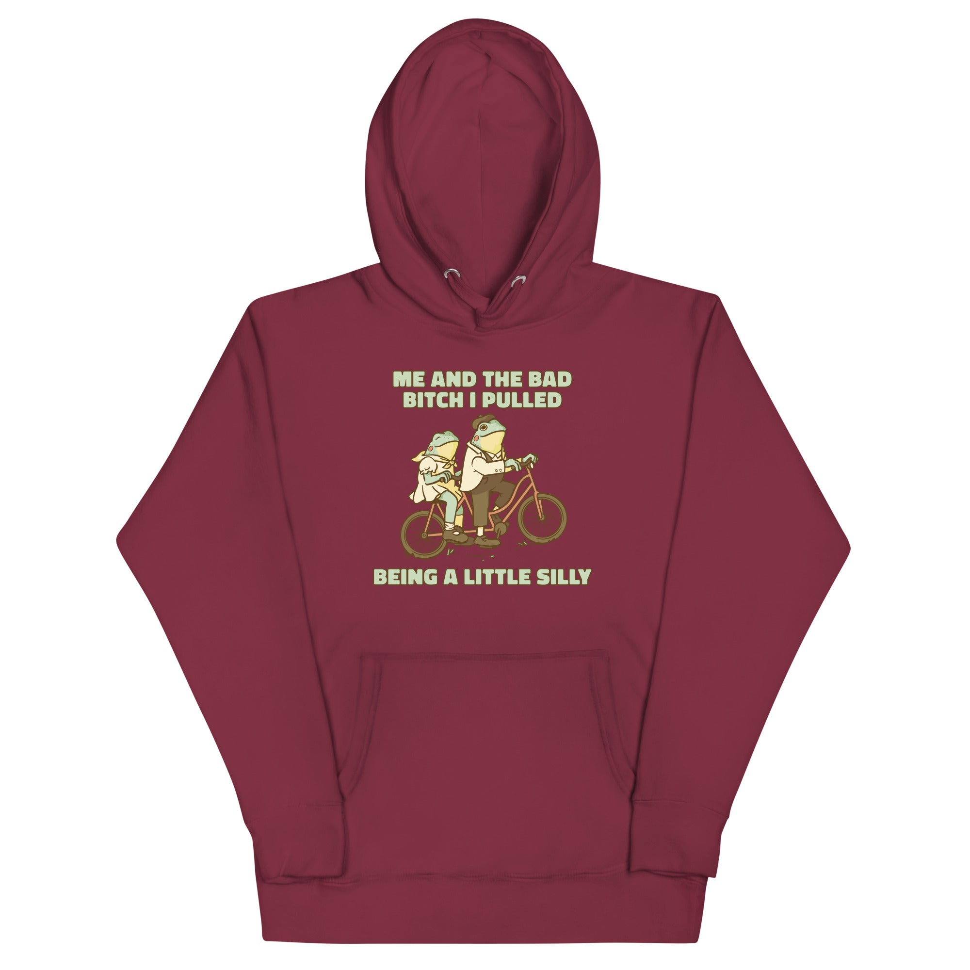 Me and the Bad Bitch I Pulled Unisex Hoodie