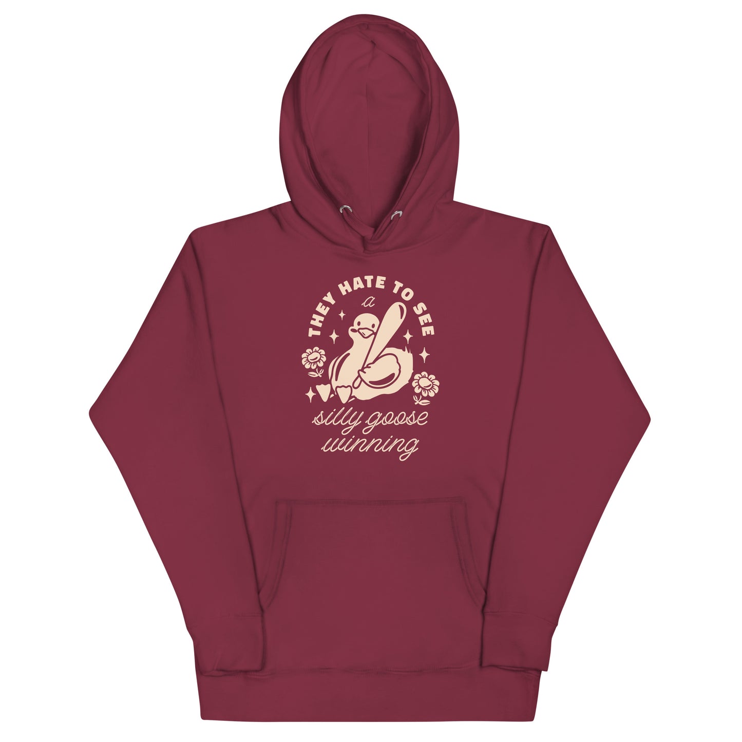 They Hate To See a Silly Goose Winning Unisex Hoodie