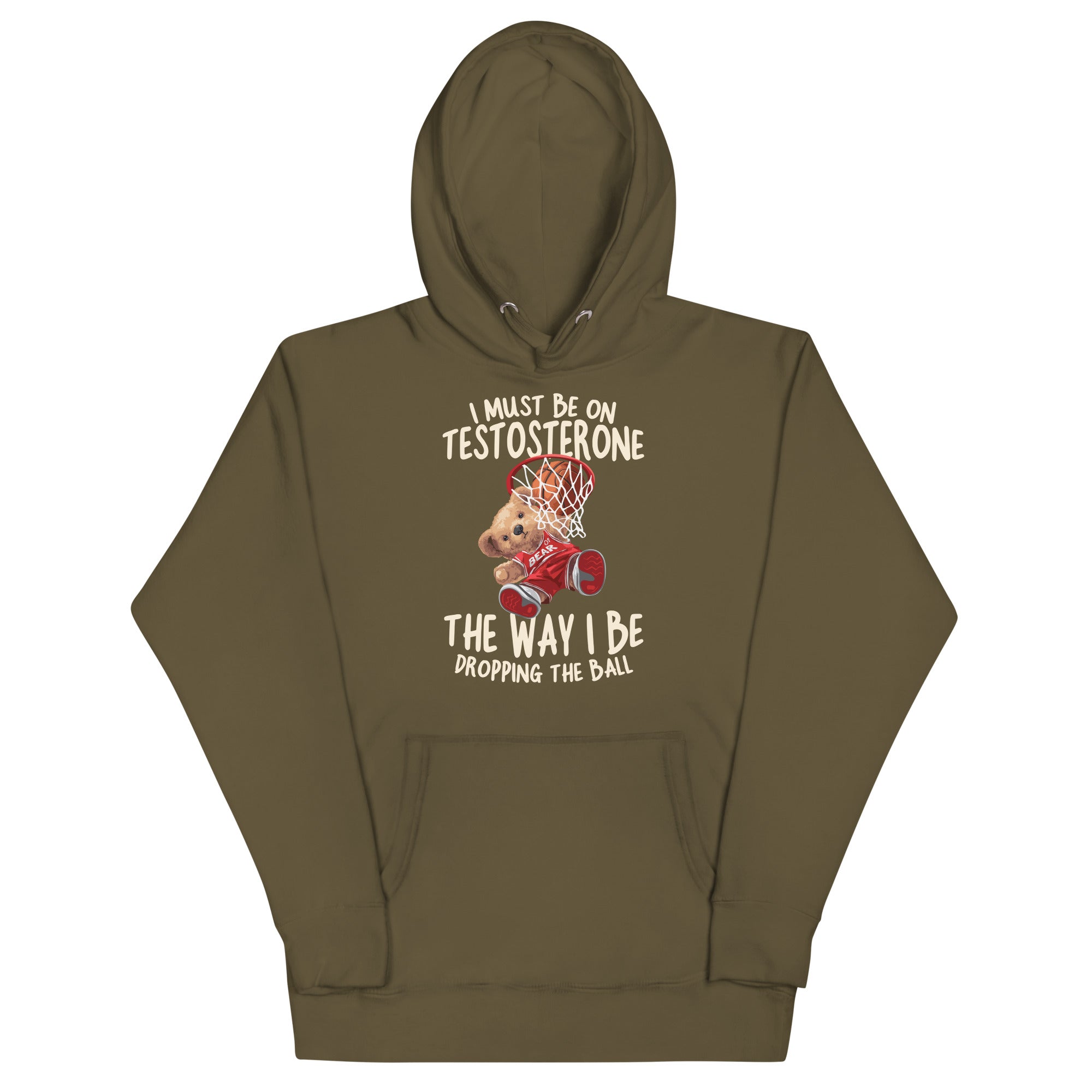 I Must Be on Testosterone Unisex Hoodie