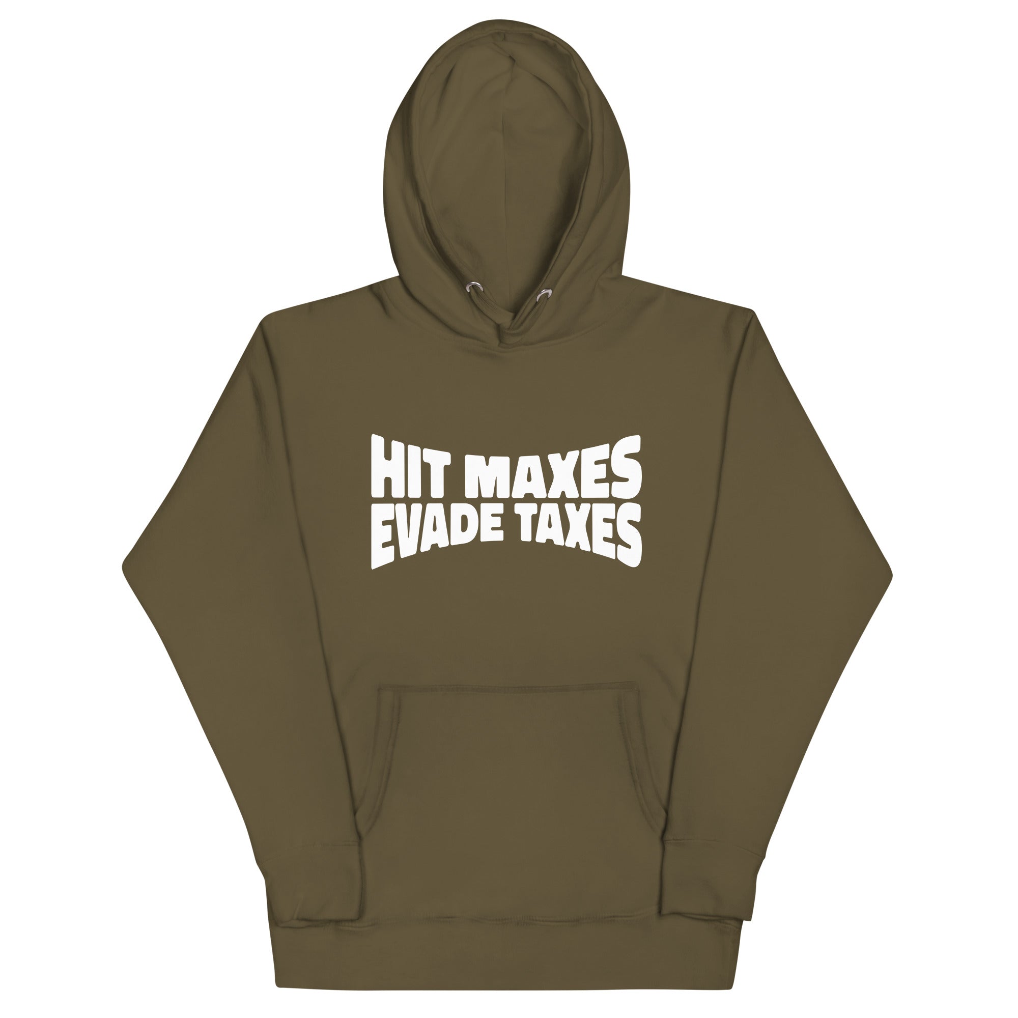 Hit Maxes Evade Taxes Unisex Hoodie