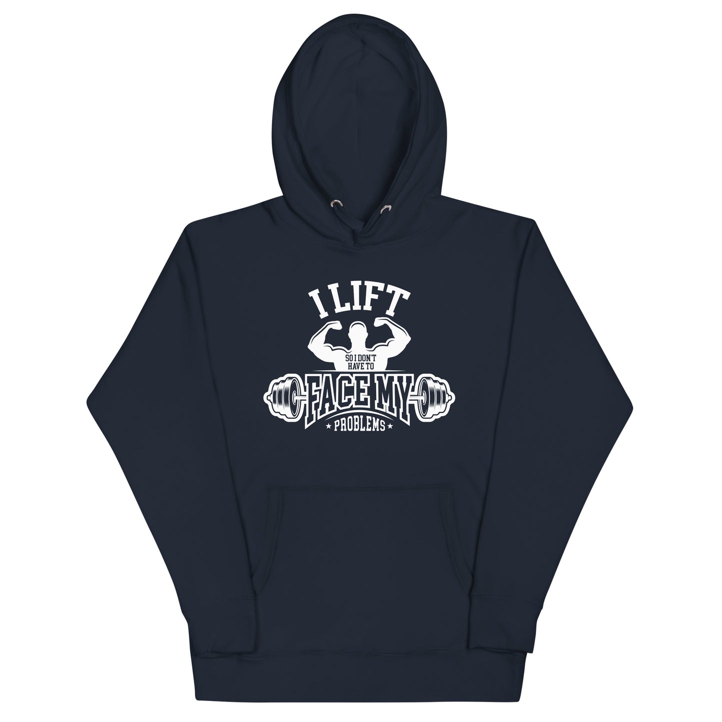 I Lift So I Don't Have to Face My Problems Unisex Hoodie