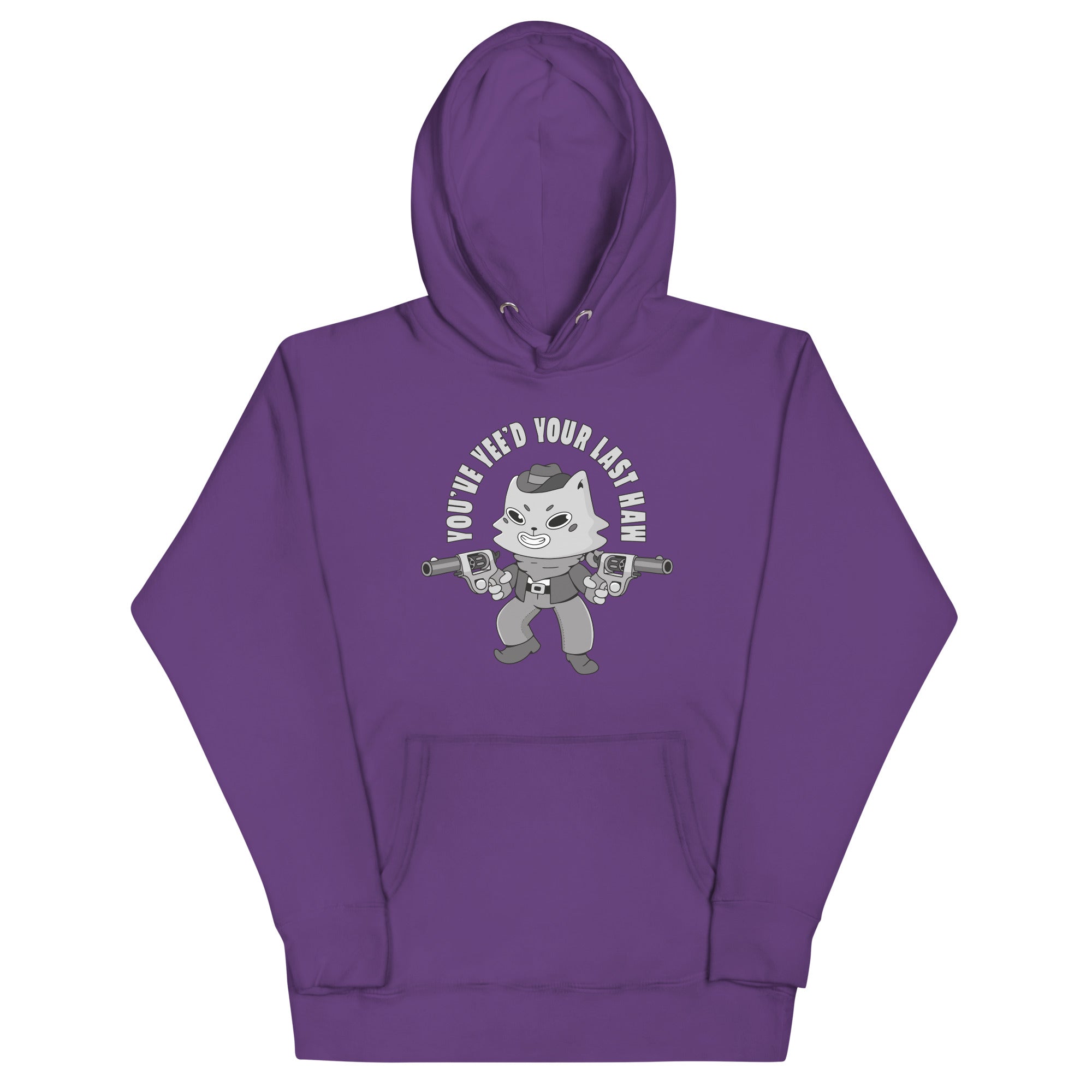 You've Yee'd Your Last Haw Unisex Hoodie