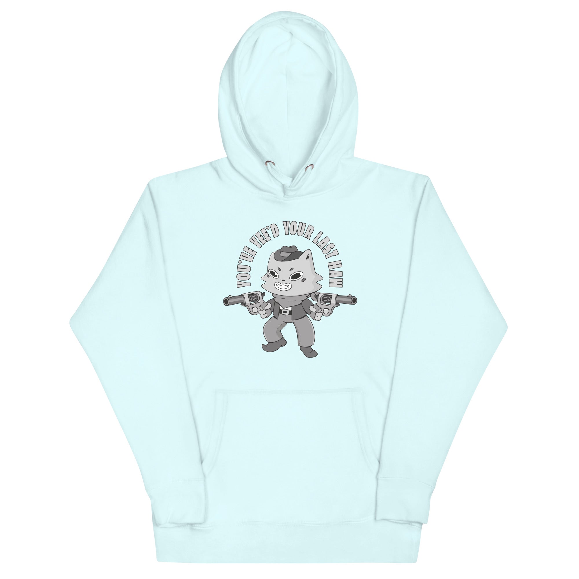 You've Yee'd Your Last Haw Unisex Hoodie