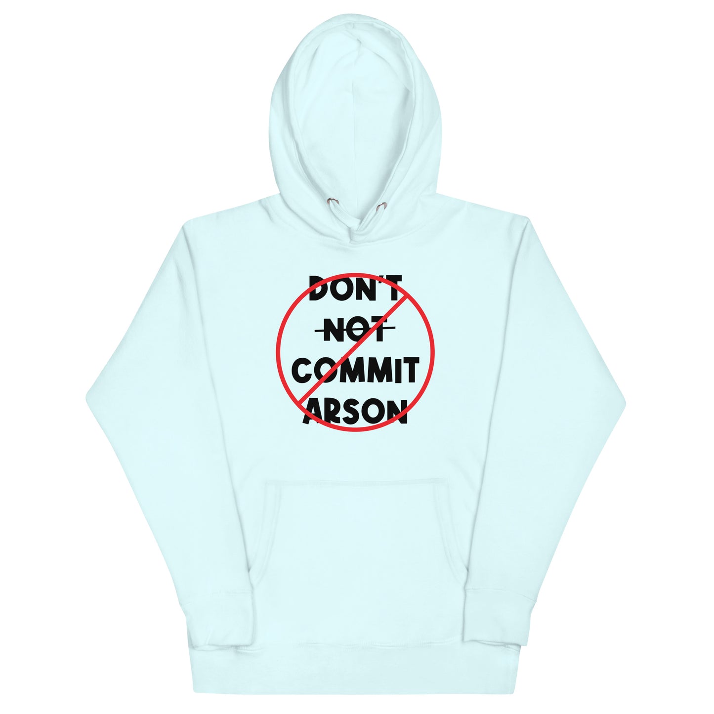 Do Not Don't Not Commit Arson Unisex Hoodie