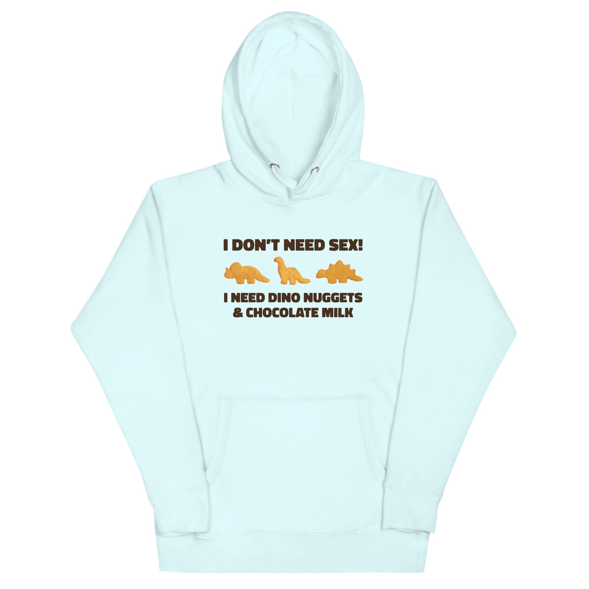 I Need Dino Nuggets and Chocolate Milk Unisex Hoodie