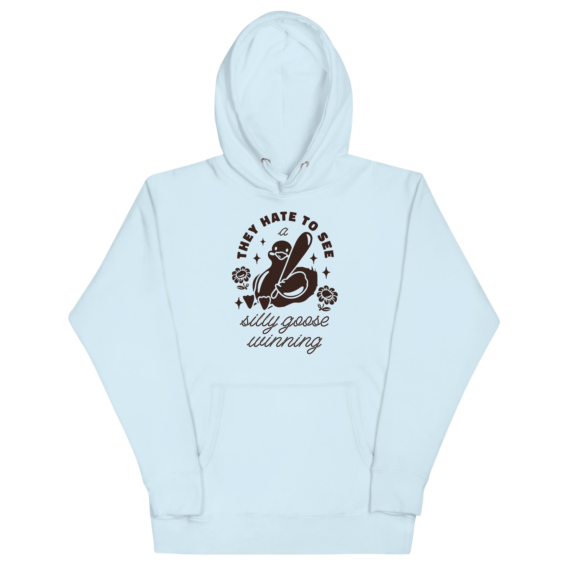 They Hate To See a Silly Goose Winning Unisex Hoodie