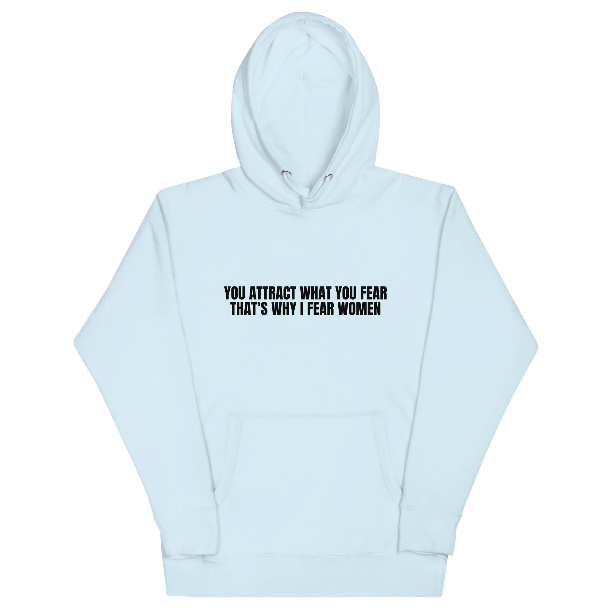 You Attract What You Fear Unisex Hoodie