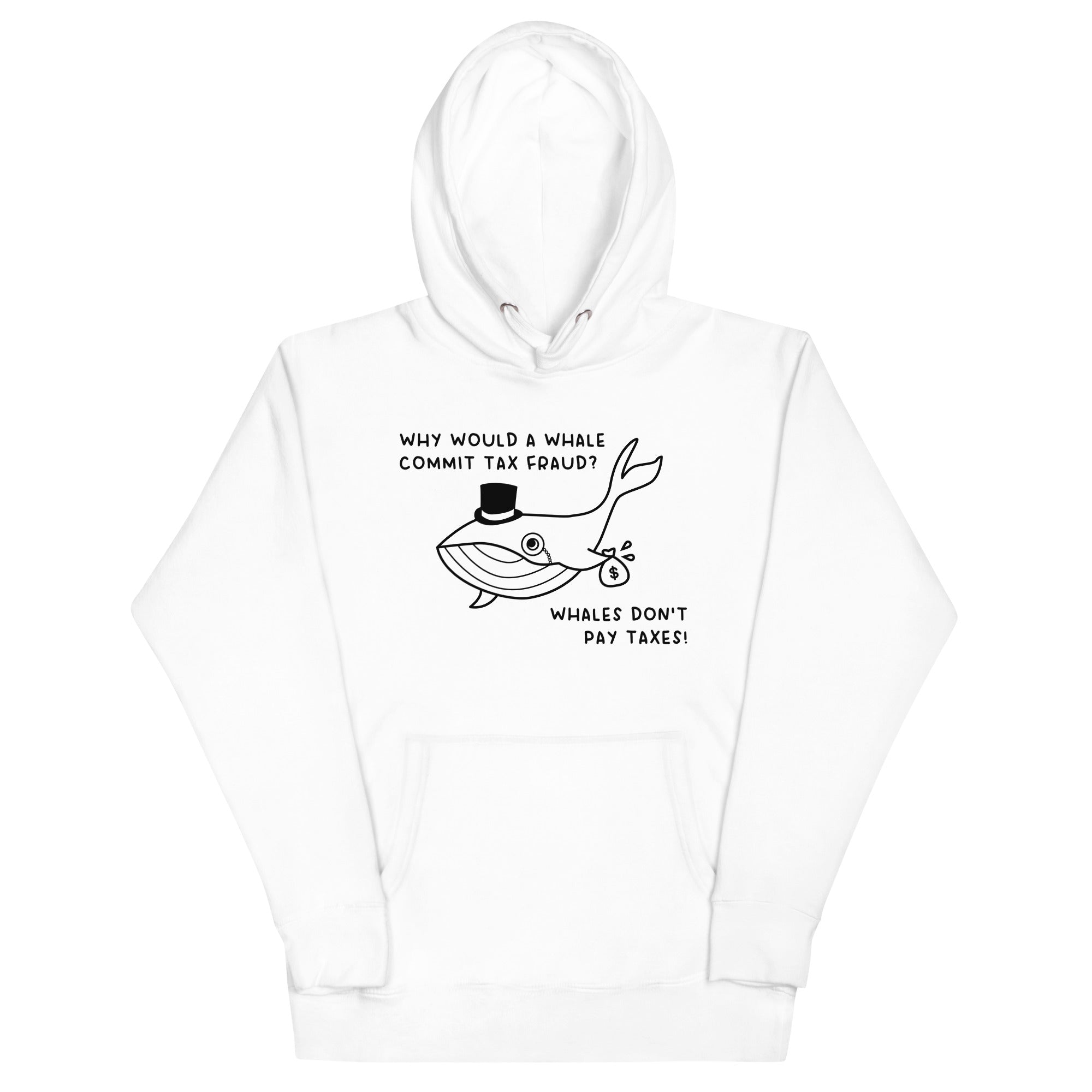 Whales Don't Pay Taxes Unisex Hoodie