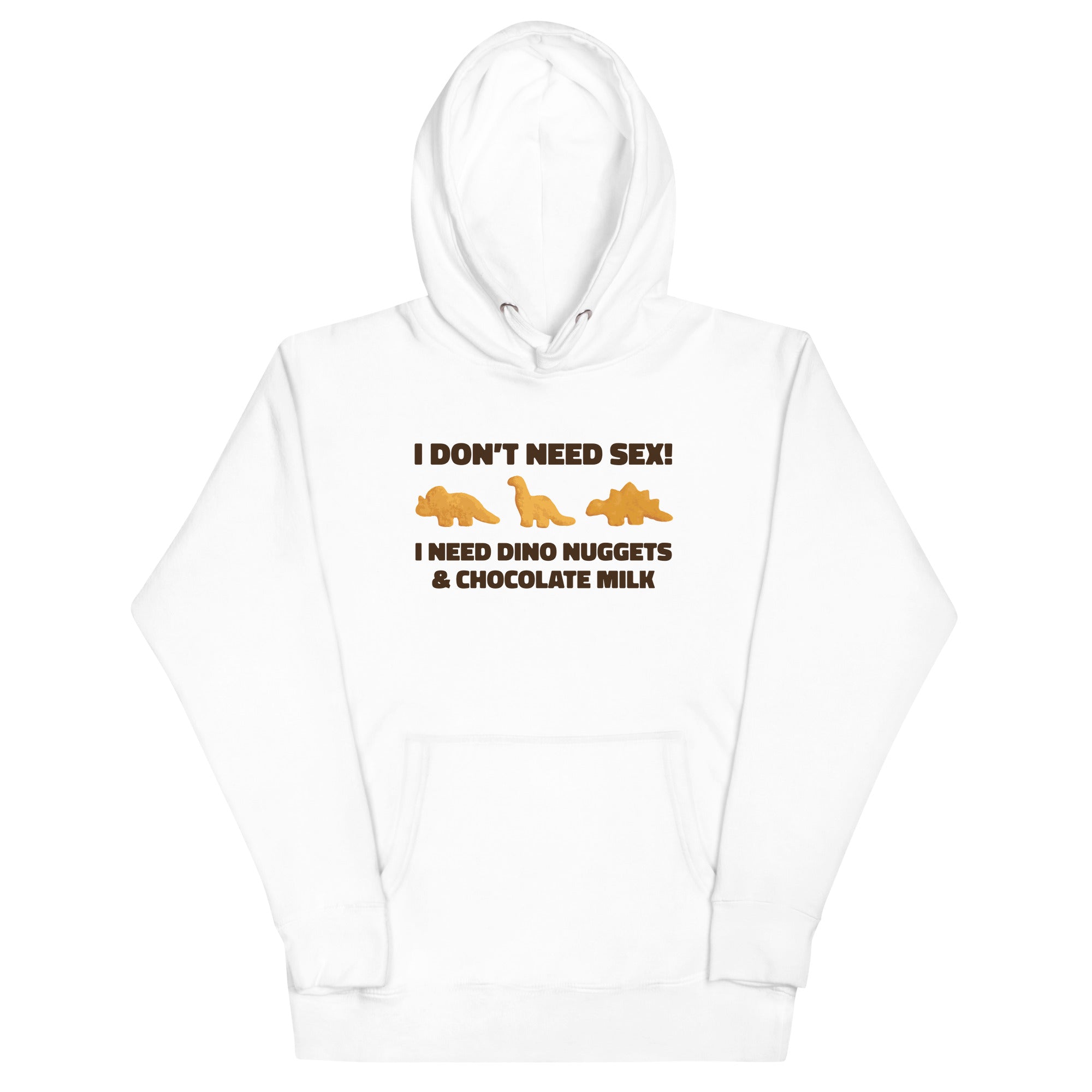 I Need Dino Nuggets and Chocolate Milk Unisex Hoodie