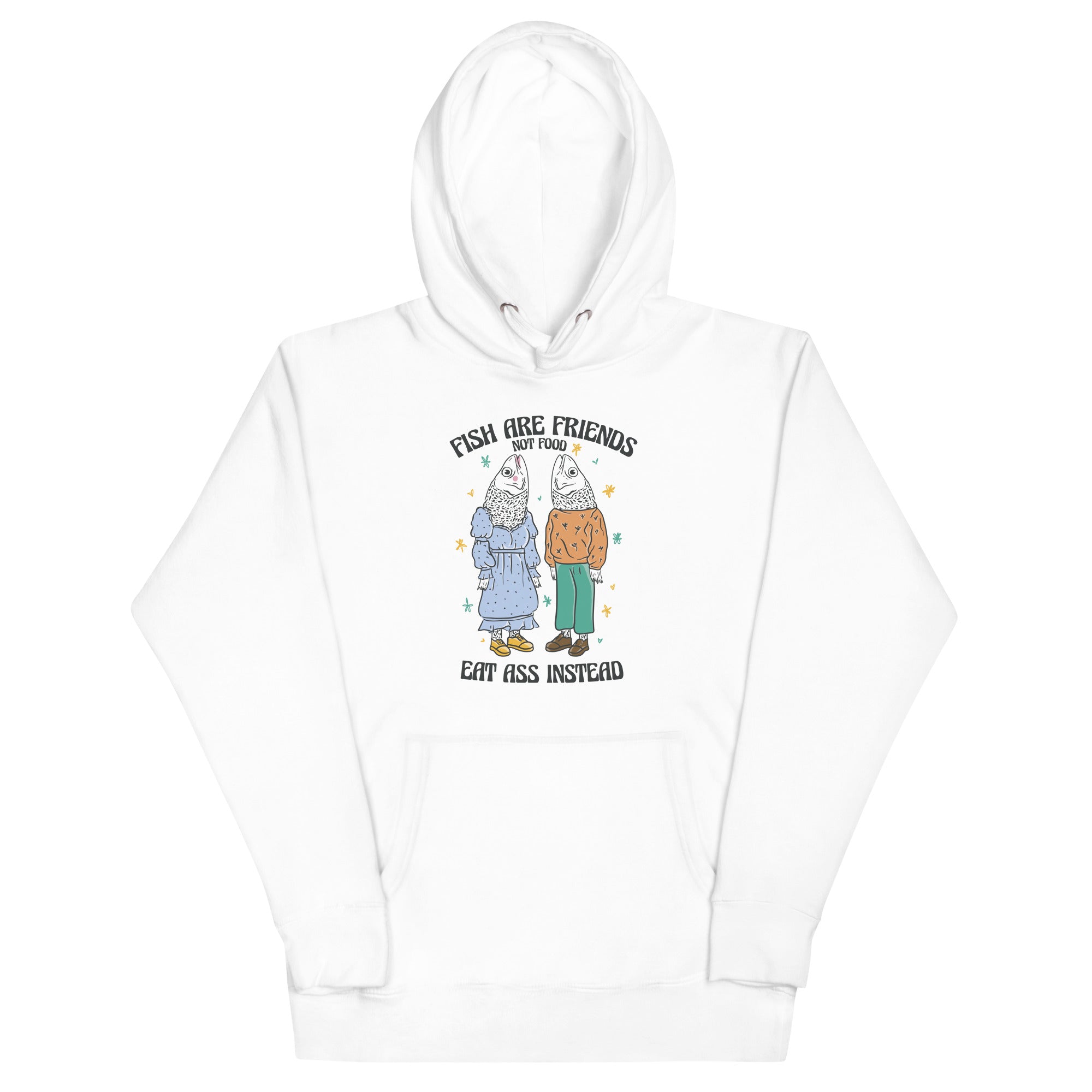 Fish Are Friends Not Food Unisex Hoodie