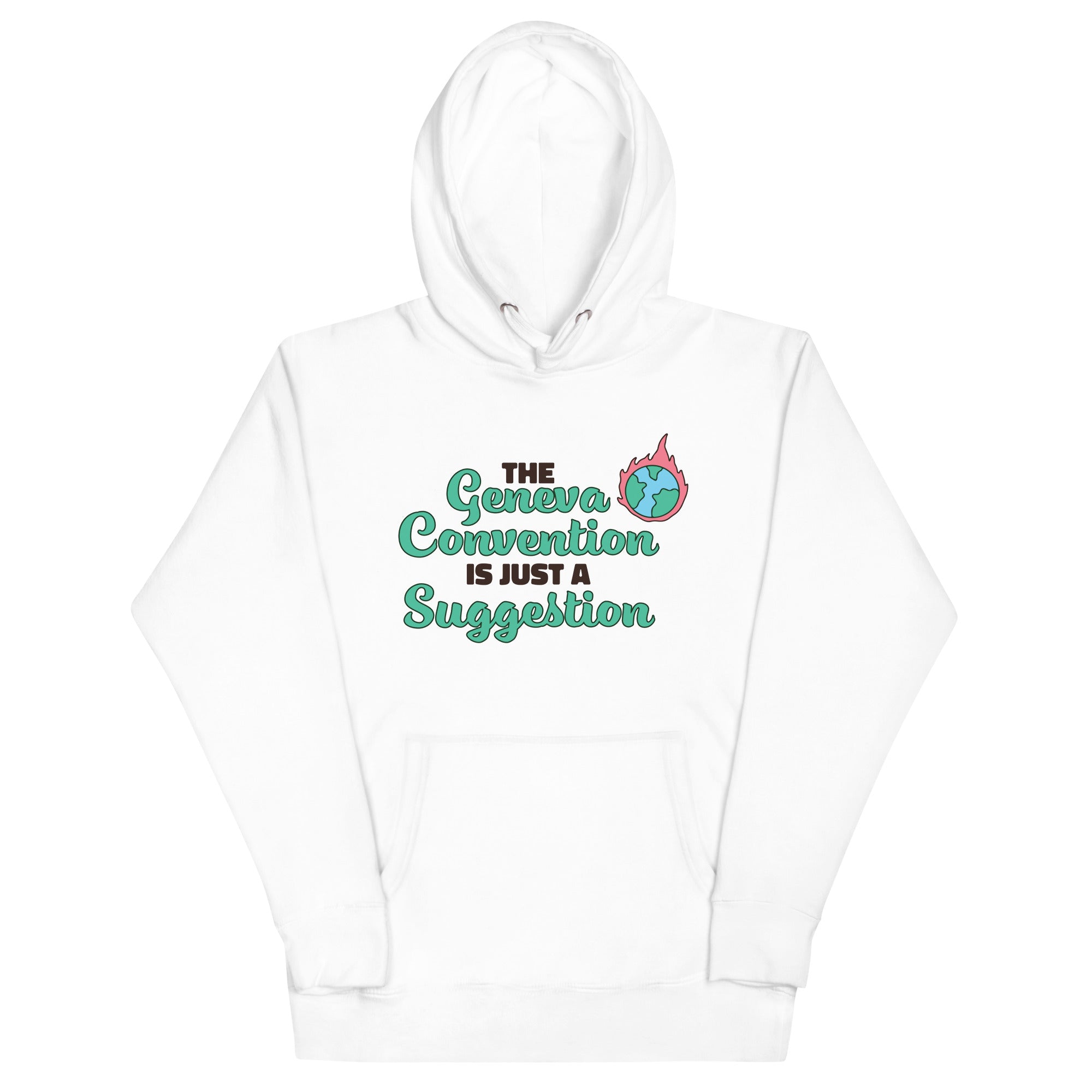 The Geneva Convention is Just a Suggestion Unisex Hoodie