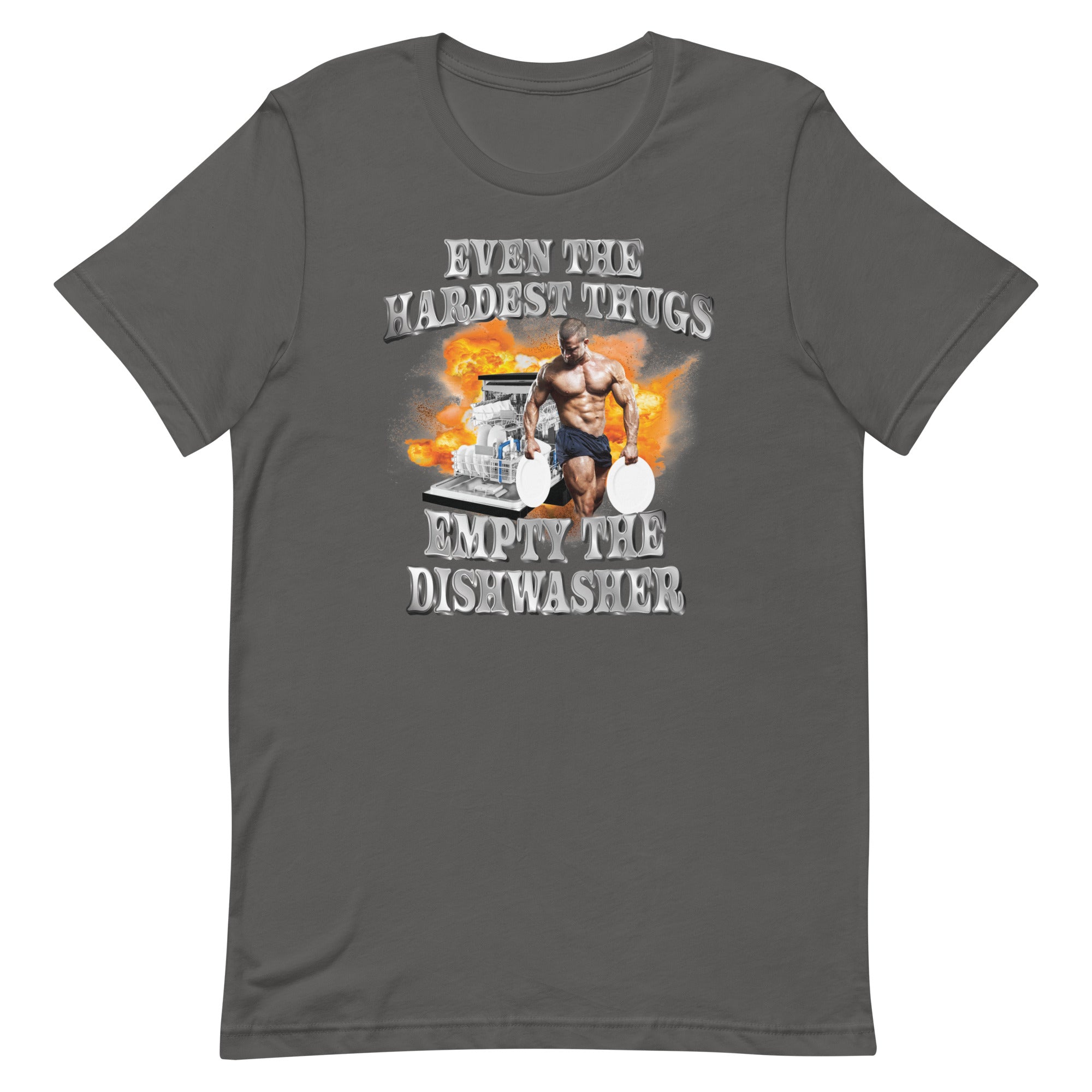 Hardest Thugs Empty the Dishwasher Unisex t-shirt