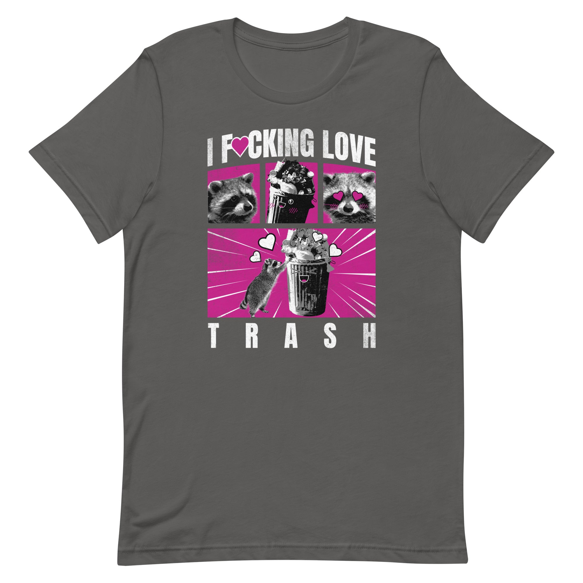 I F*cking Love Trash (Raccoon) Unisex t-shirt