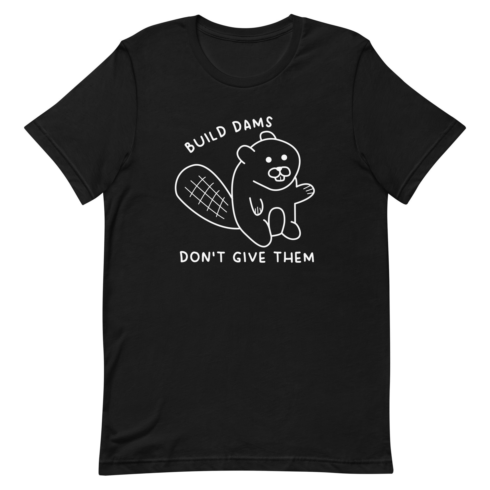 Build Dams Unisex t-shirt