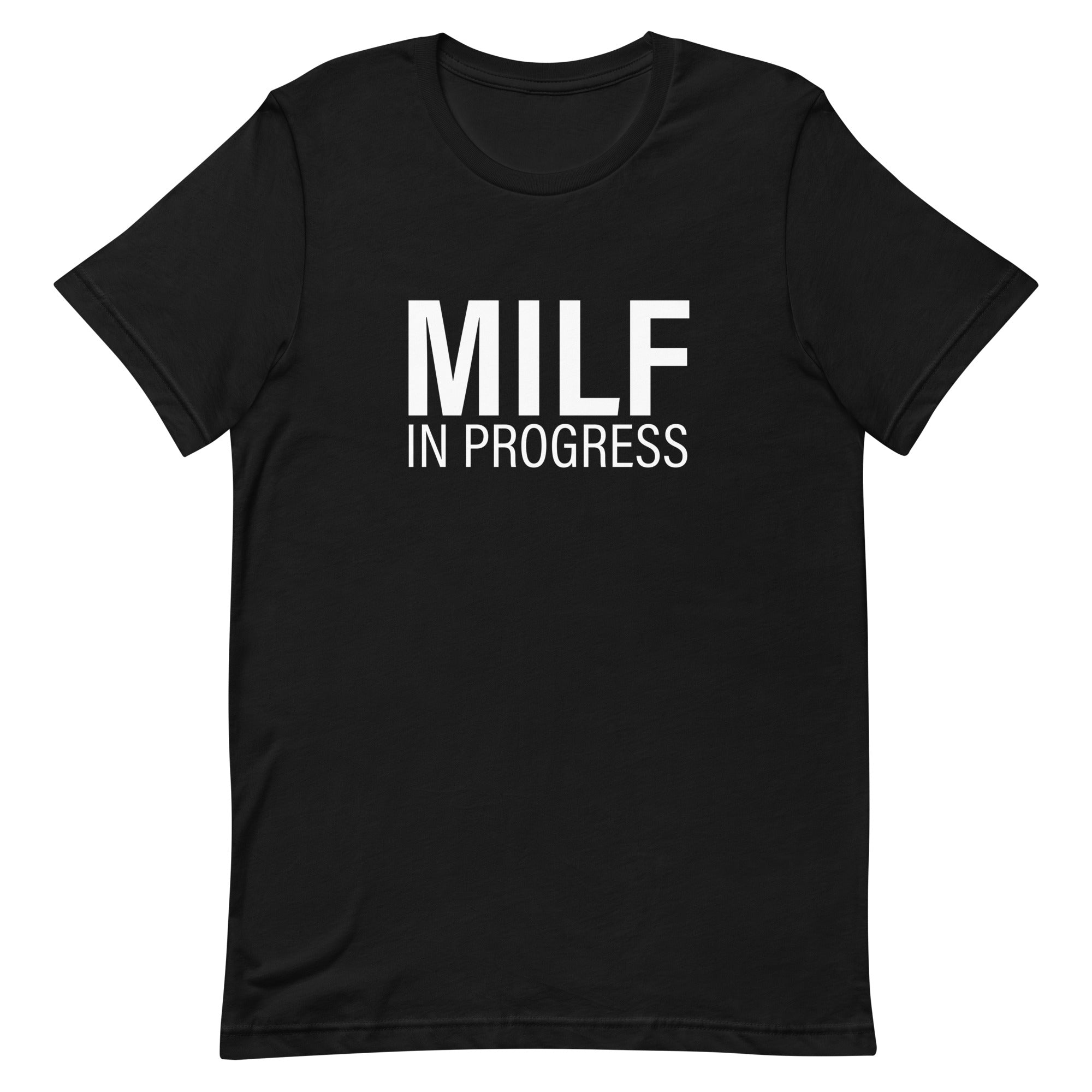 MILF in Progress Unisex t-shirt