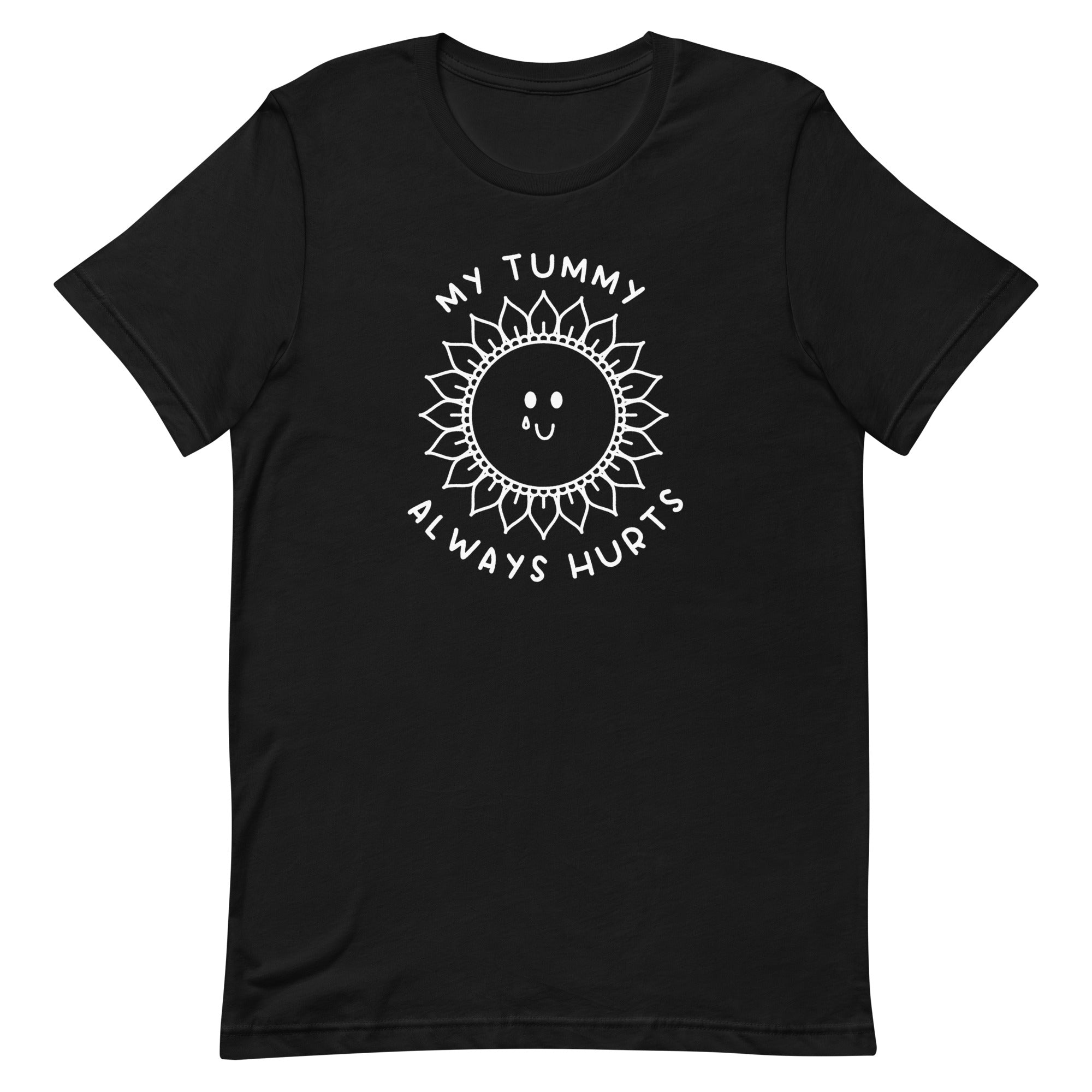 My Tummy Always Hurts Unisex t-shirt