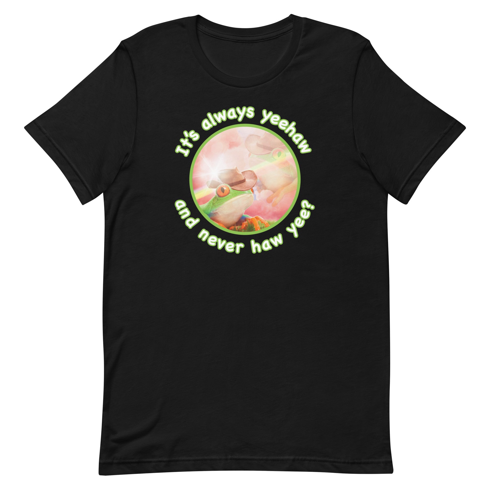 It's Always Yeehaw Unisex t-shirt