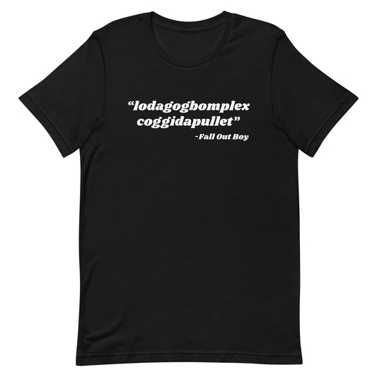 Lodagogbomplex Coggidapullet (Fall Out Boy) Unisex t-shirt
