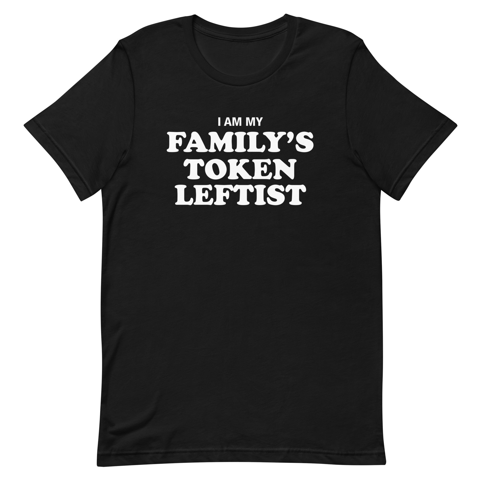 Family's Token Leftist Unisex t-shirt