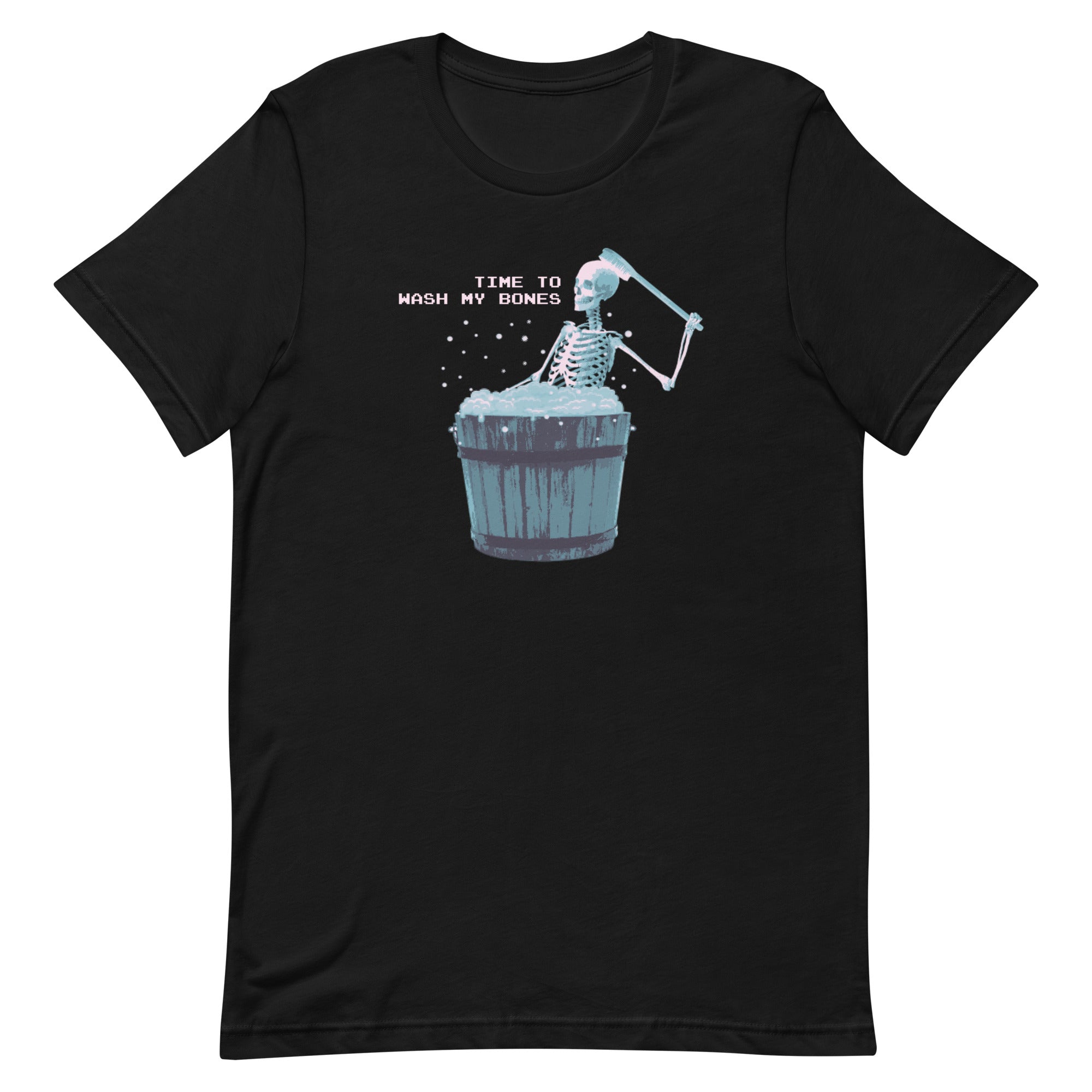 Time To Wash My Bones Unisex t-shirt