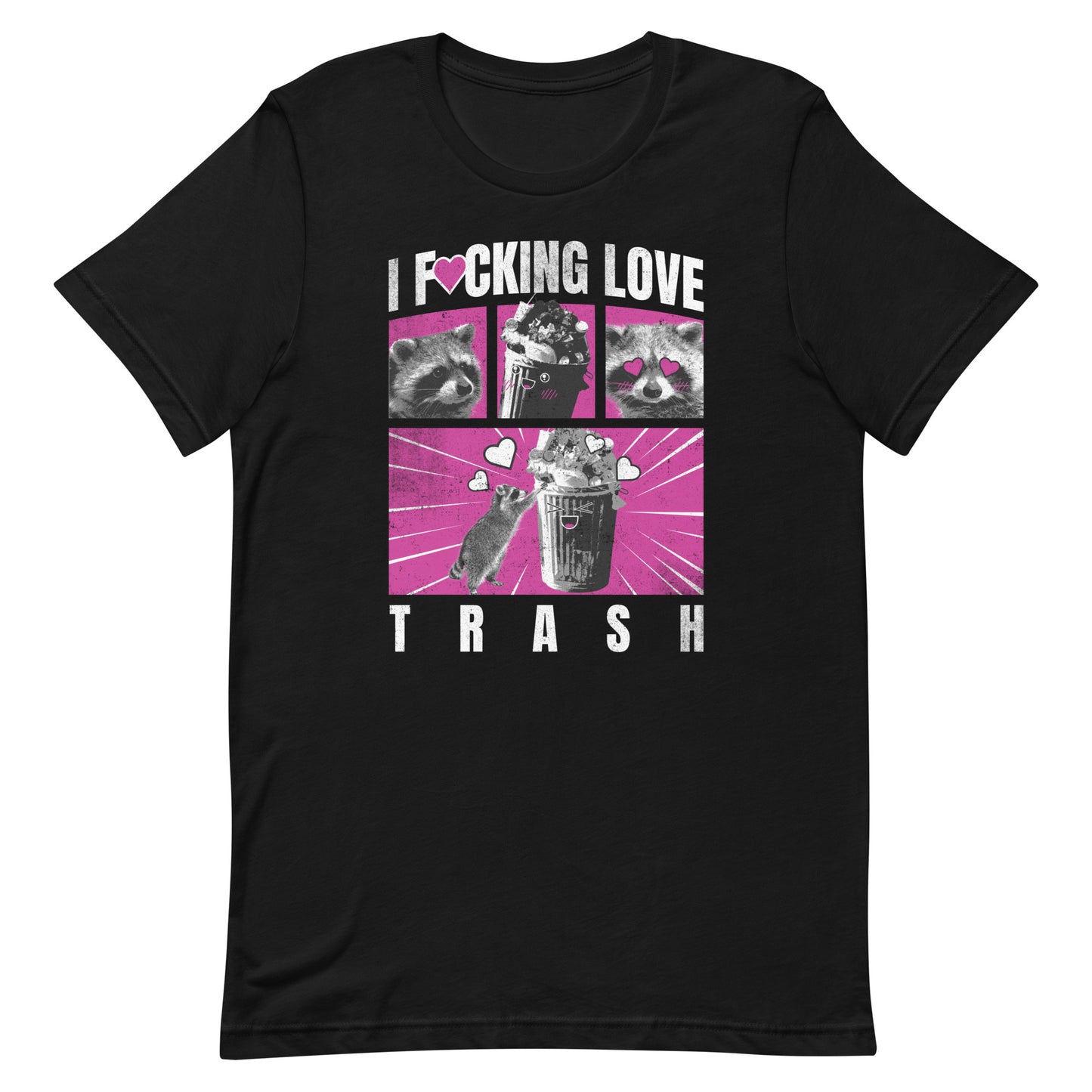 I F*cking Love Trash (Raccoon) Unisex t-shirt