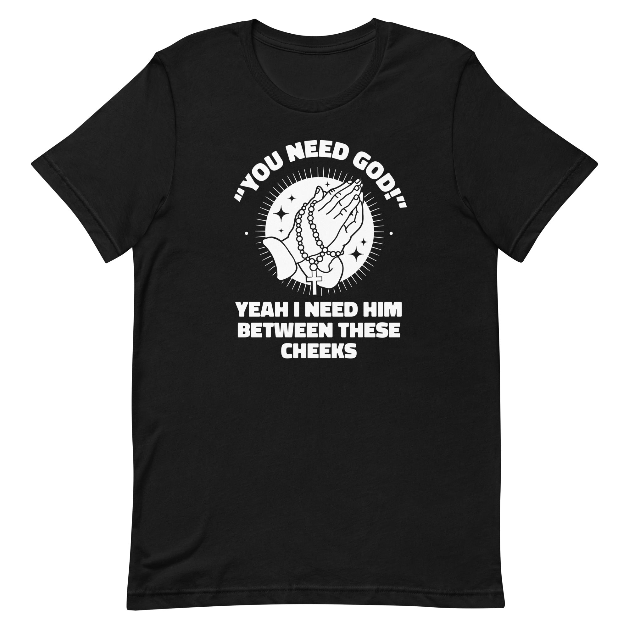 You Need God Unisex t-shirt