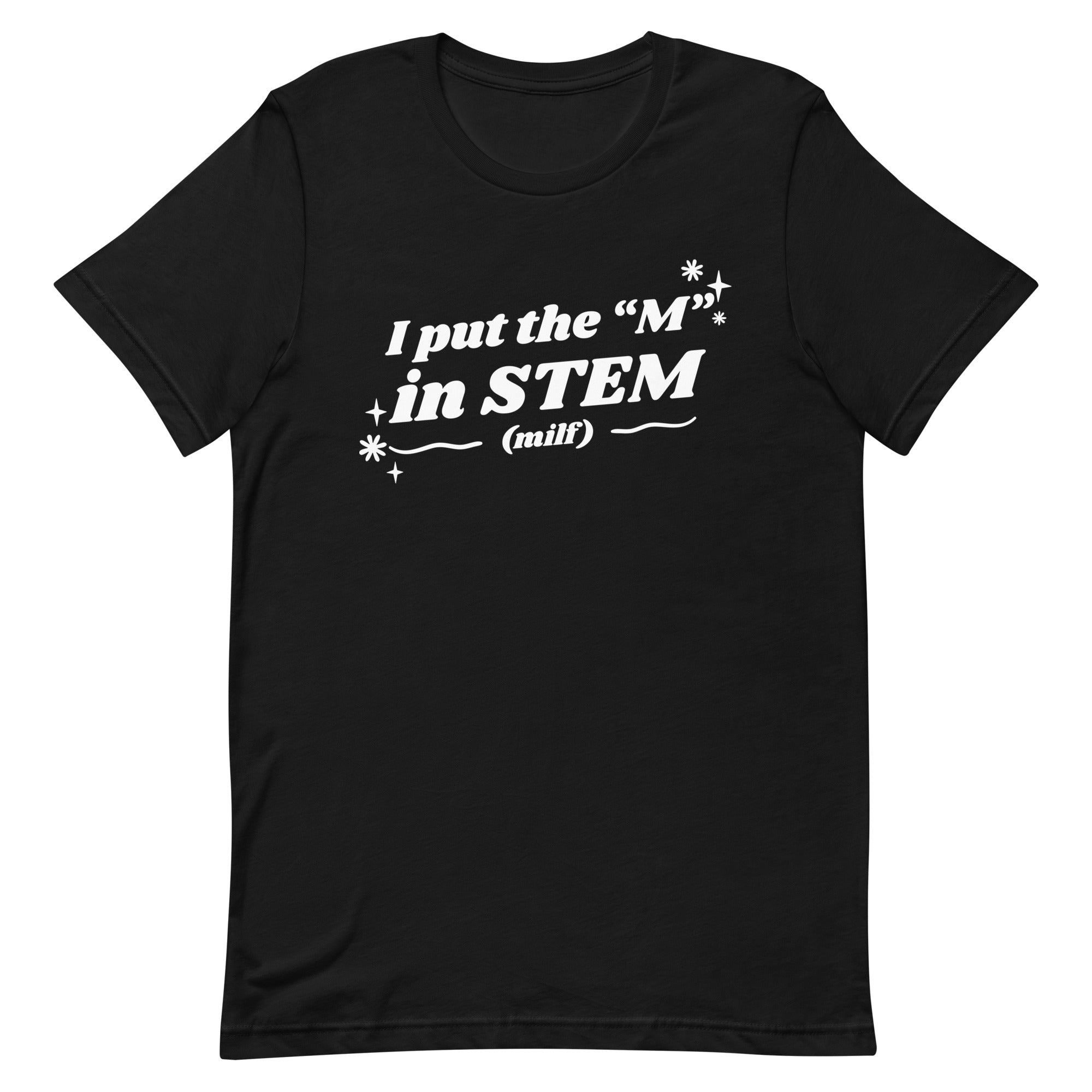 I Put the "M" in STEM Unisex t-shirt