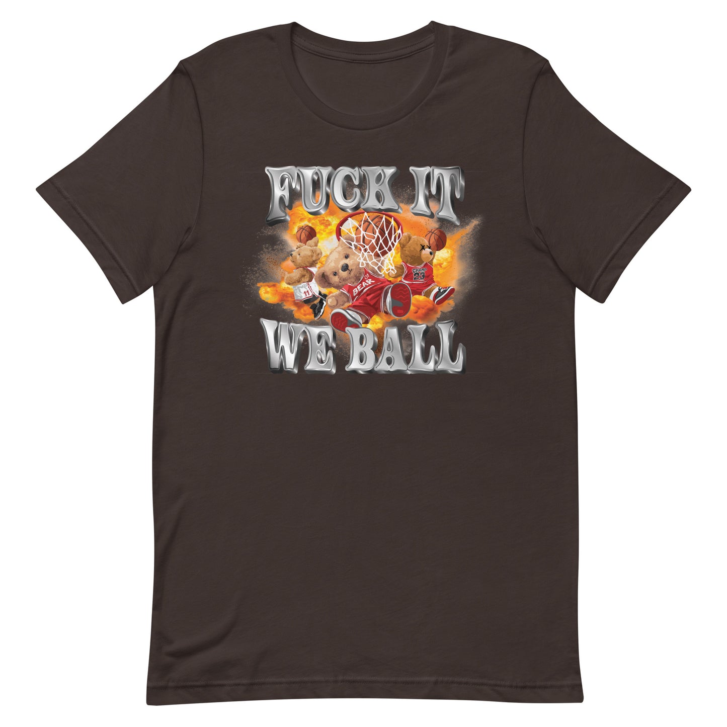 Fuck It We Ball Unisex t-shirt
