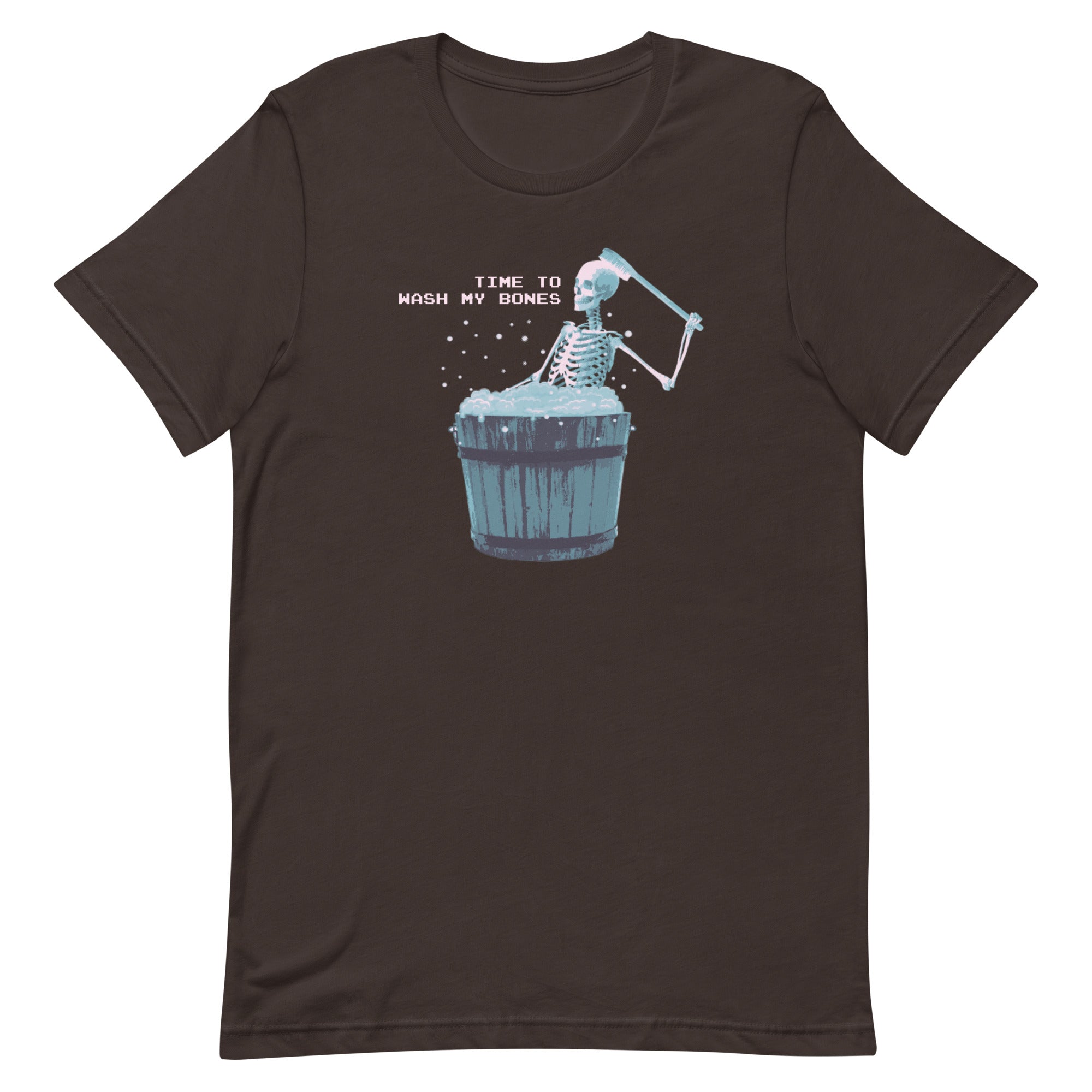 Time To Wash My Bones Unisex t-shirt