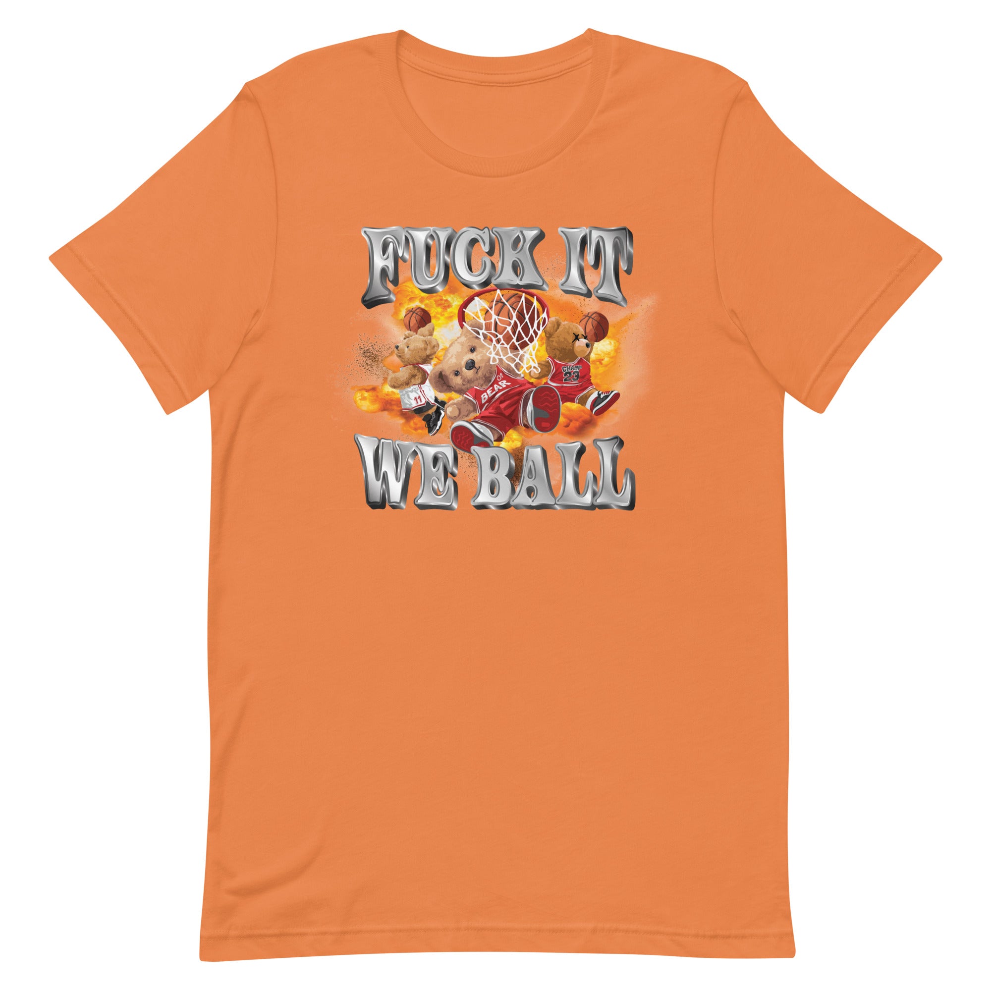 Fuck It We Ball Unisex t-shirt