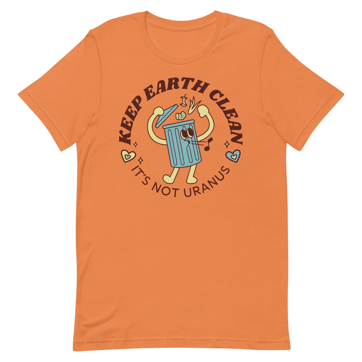 Keep Earth Clean It's Not Uranus Unisex t-shirt