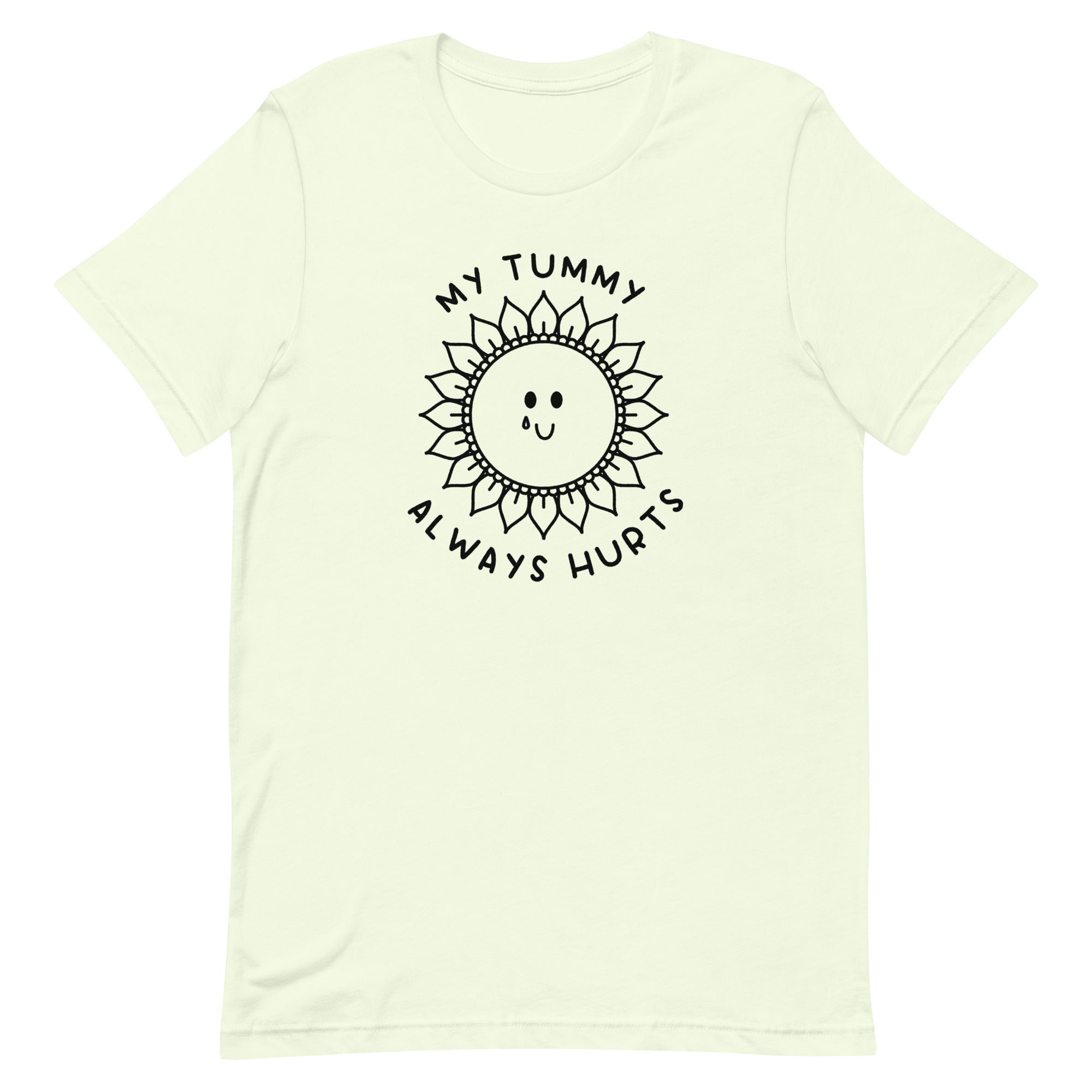 My Tummy Always Hurts Unisex t-shirt