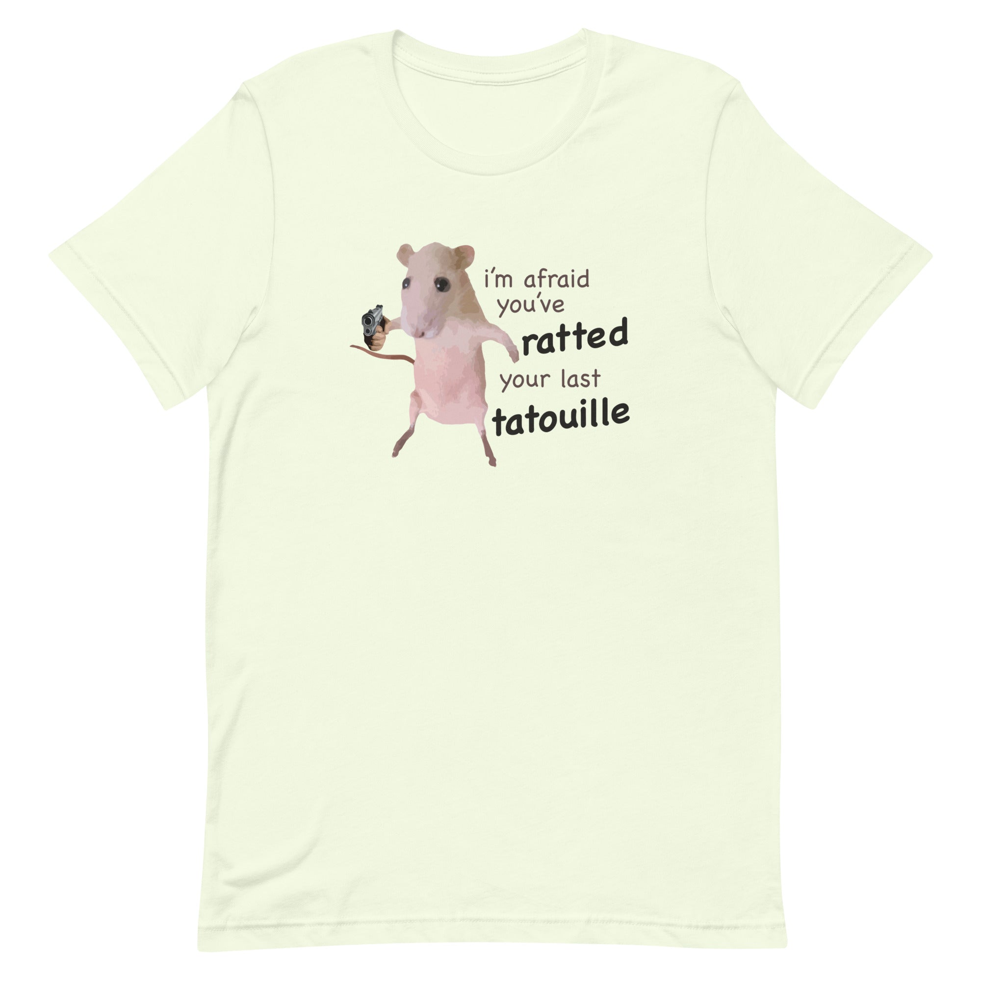 You've Ratted Your Last Tatoullie Unisex t-shirt