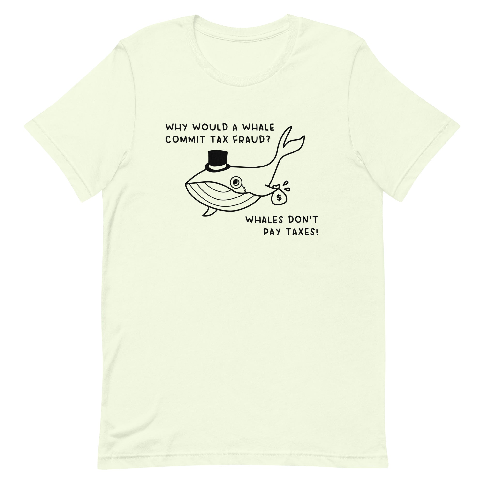 Whales Don't Pay Taxes Unisex t-shirt