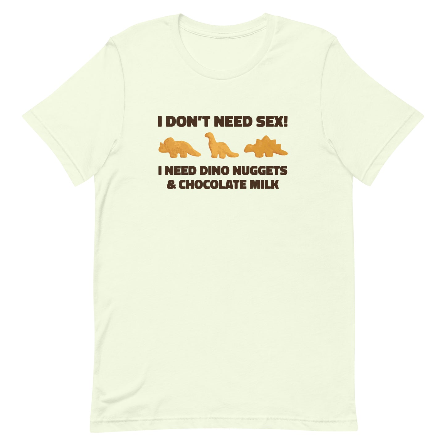 I Need Dino Nuggets and Chocolate Milk Unisex t-shirt